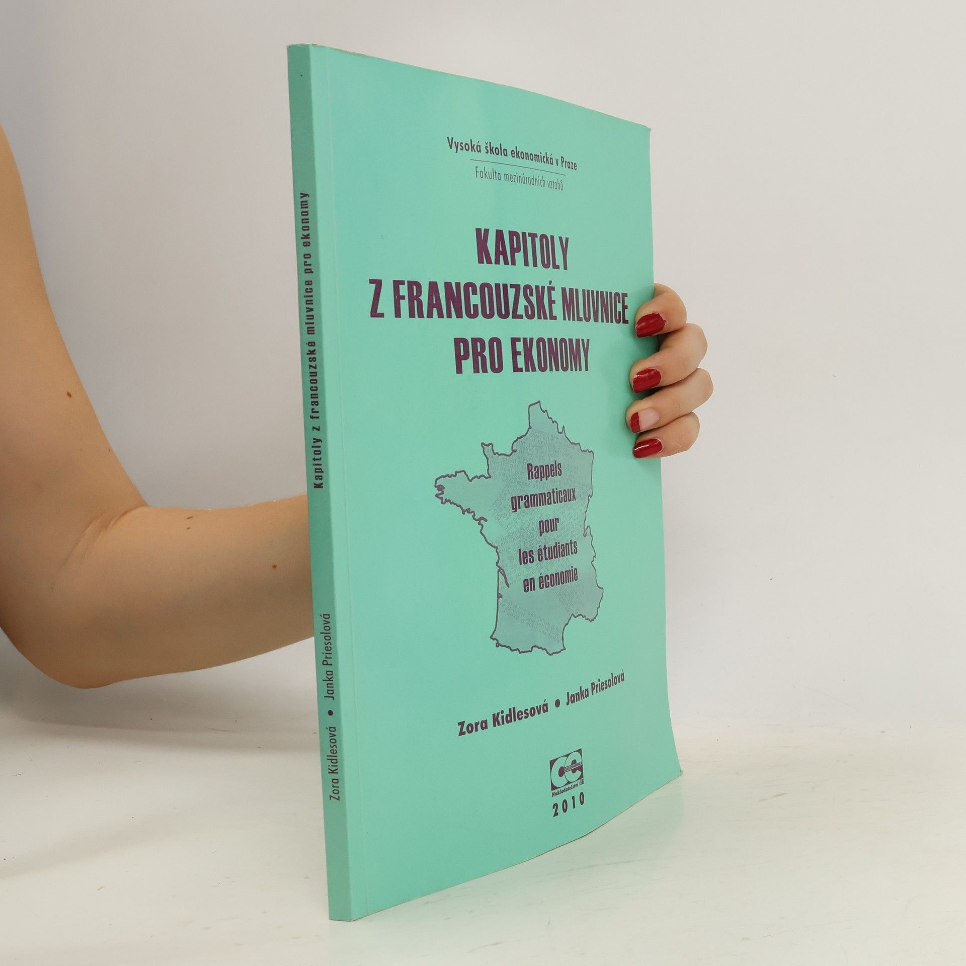 Zora Kidlesová Kapitoly z francouzské mluvnice pro ekonomy. Rappels grammaticaux pour les étudians en économie