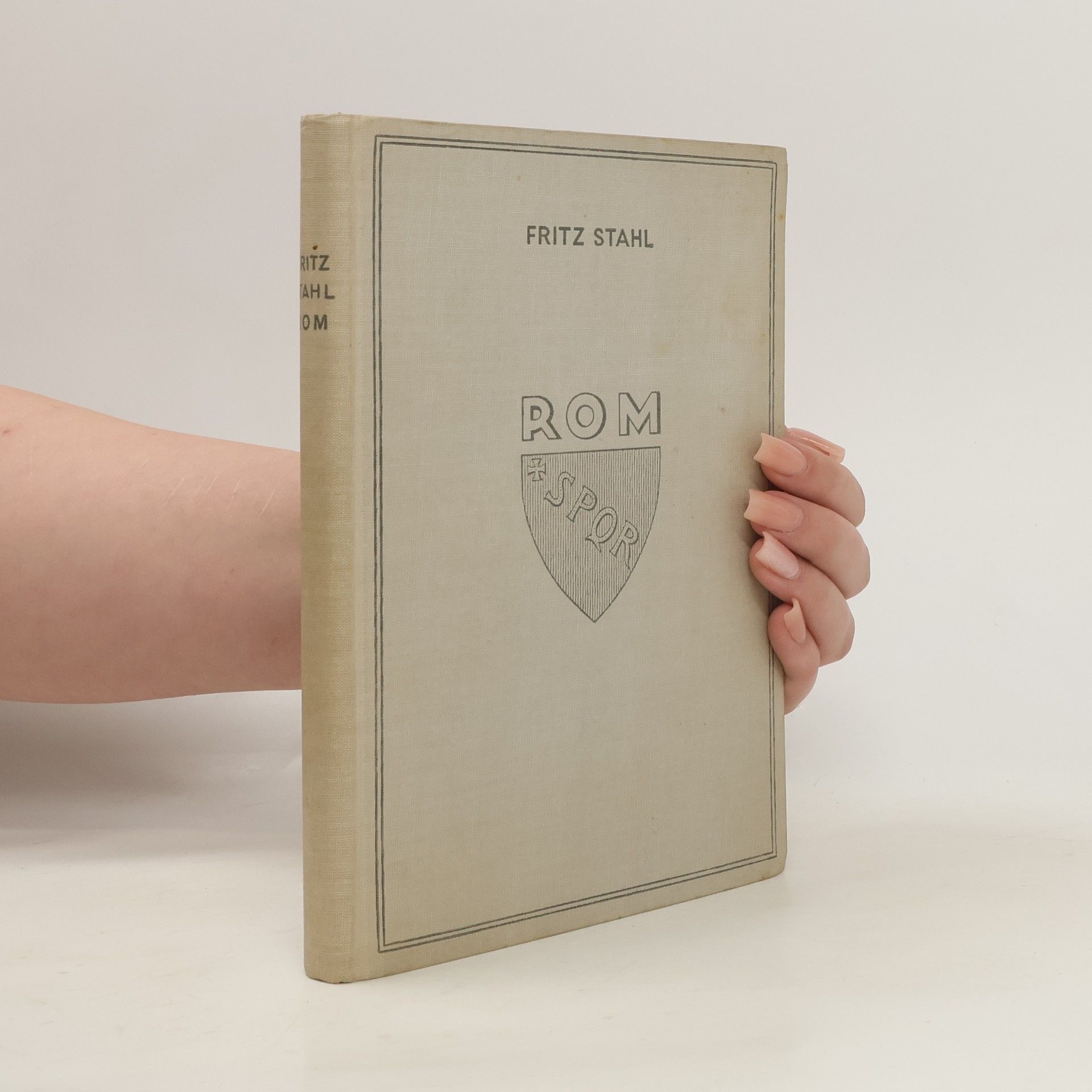 Fritz Stahl Rom. Das Gesicht der ewigen Stadt