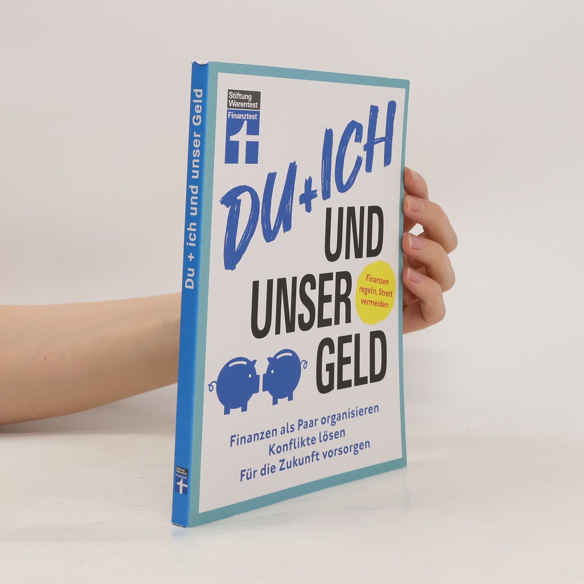 Clemens Schömann-Finck Du + ich und unser Geld. Finanzen als Paar organisieren, Konflikte lösen, für die Zukunft vorsorgen | Finanzen regeln, Streit vermeiden
