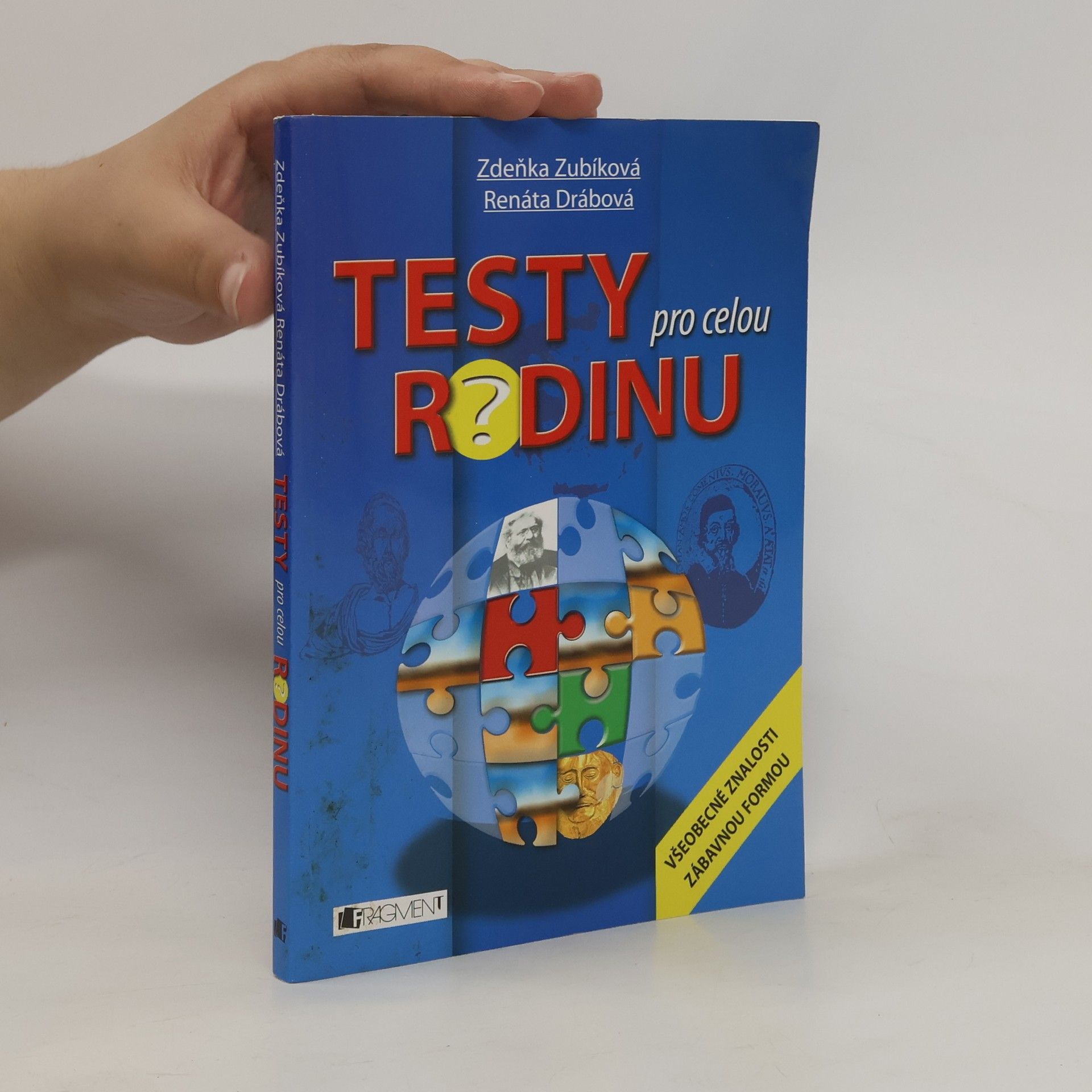 Zdeňka Zubíková Testy pro celou rodinu. Všeobecné znalosti zábavnou formou.