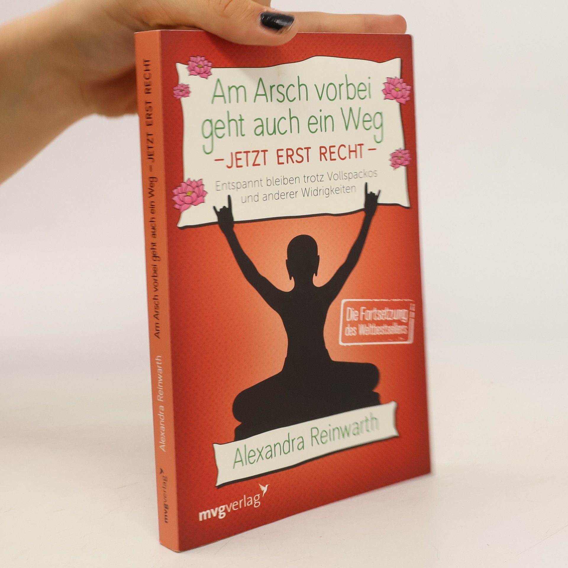 Alexandra Reinwarth Am Arsch vorbei geht auch ein Weg - jetzt erst recht