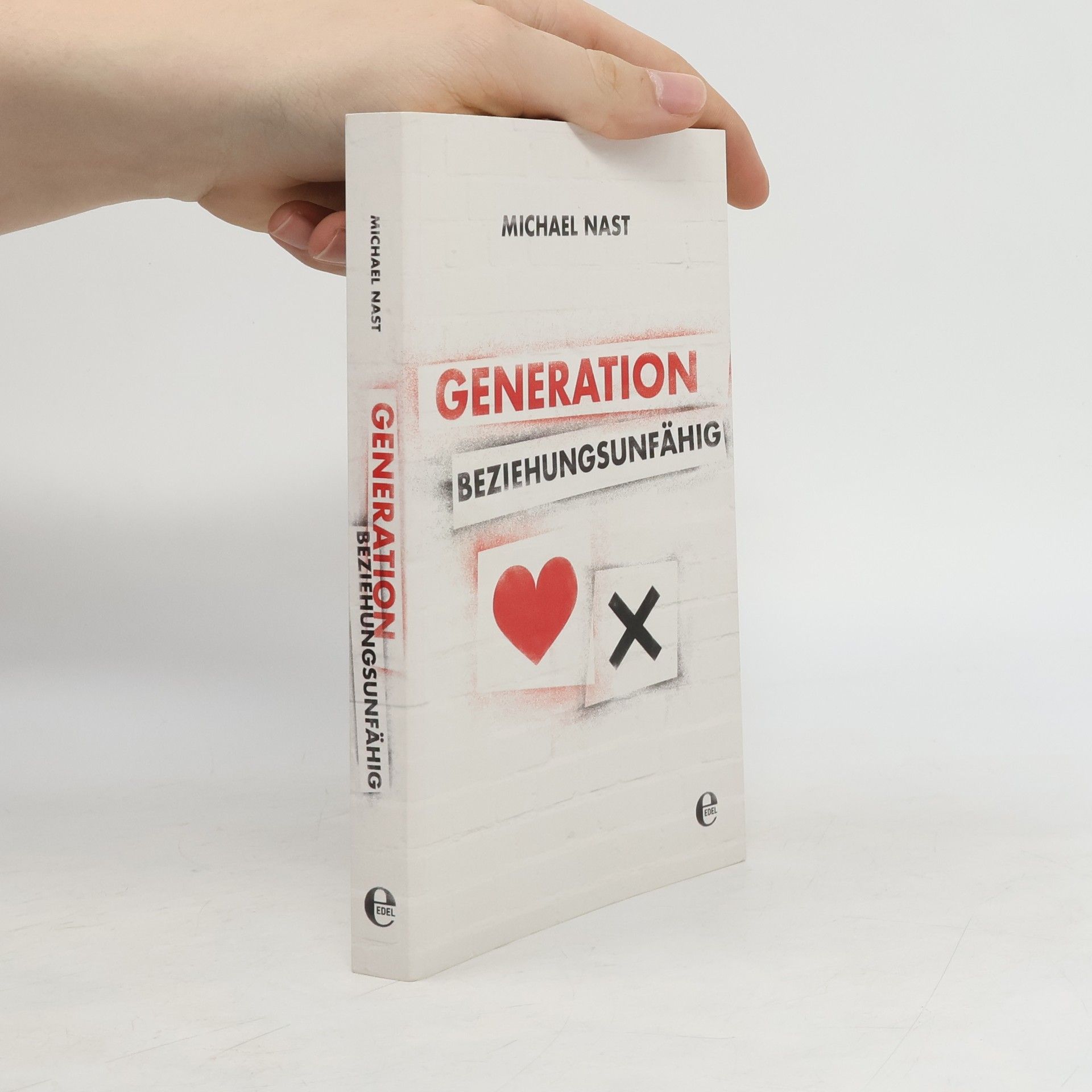 Michael Nast Generation Beziehungsunfähig