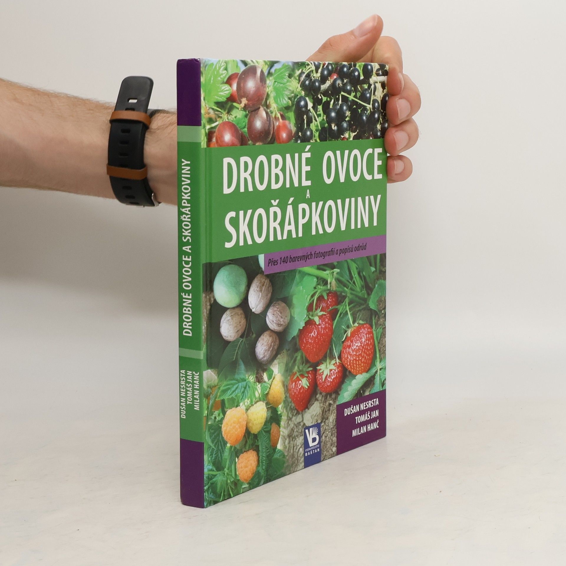 Dušan Nesrsta Drobné ovoce a skořápkoviny : přes 140 barevných fotografií a popisů odrůd