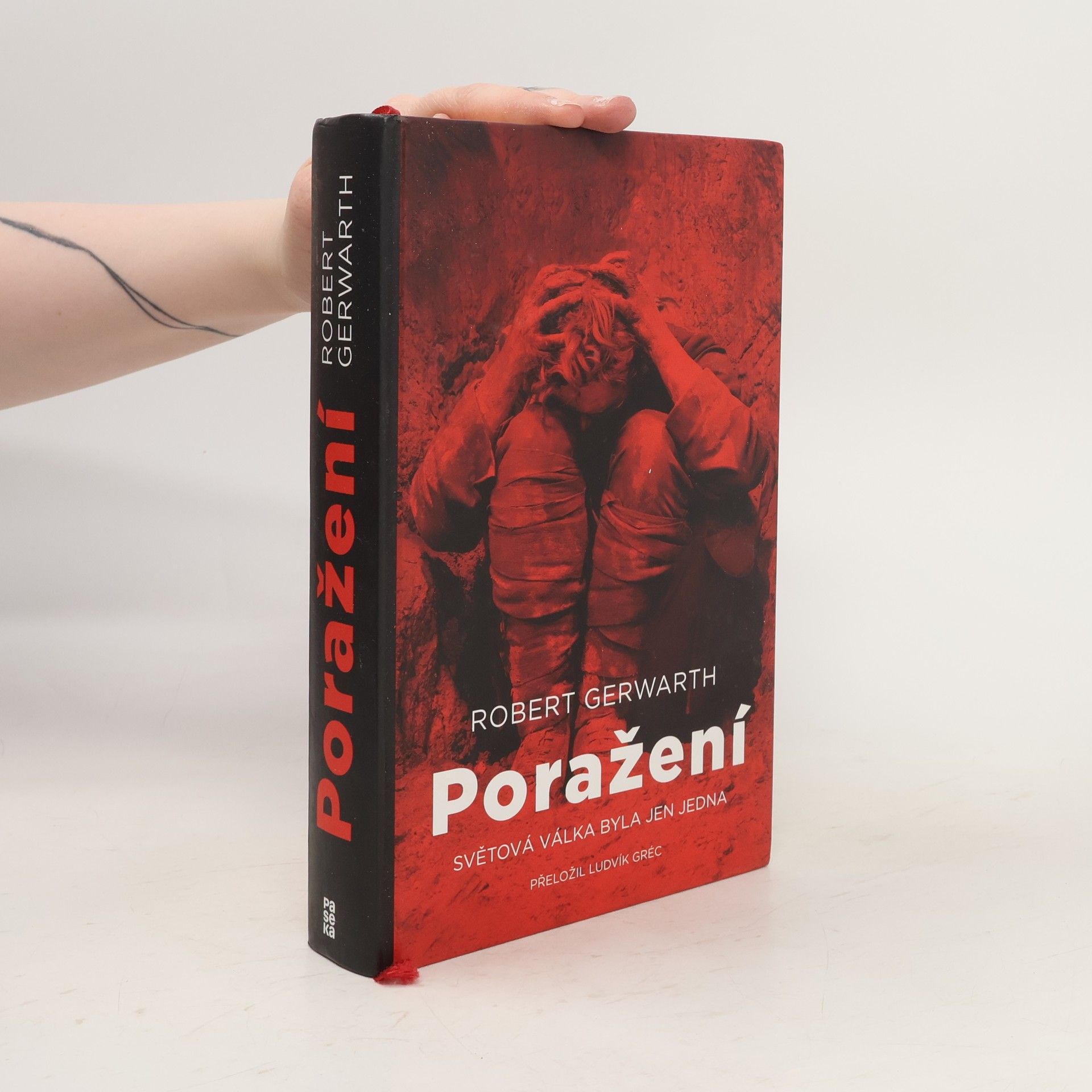 Robert Gerwarth Poražení. Světová válka byla jen jedna