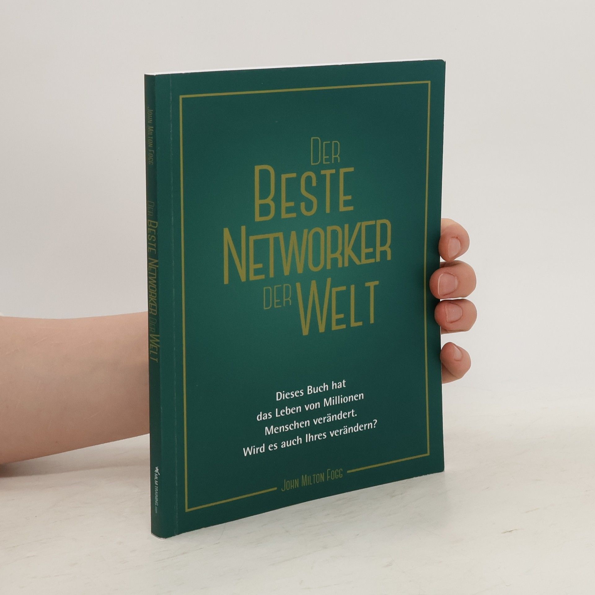John Milton Fogg Der beste Networker der Welt