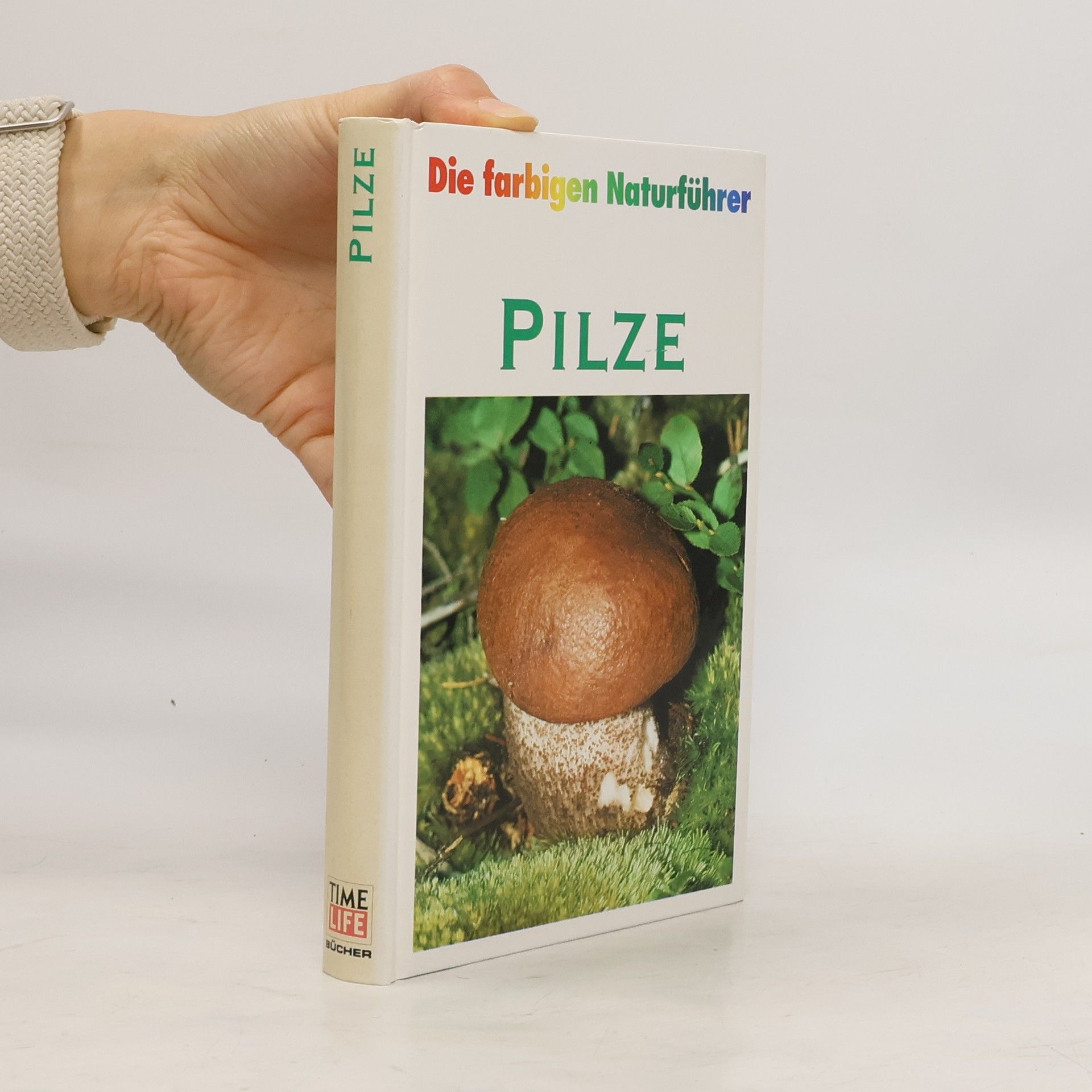 Autorenkollektiv Die farbigen Naturführer. Pilze