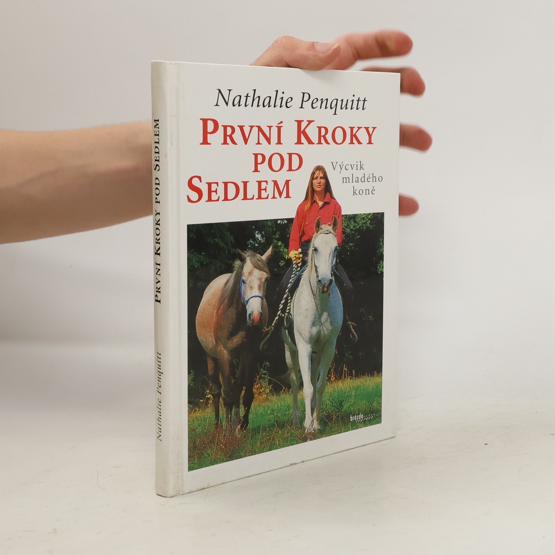 Nathalie Penquit První kroky pod sedlem. Výcvik mladého koně