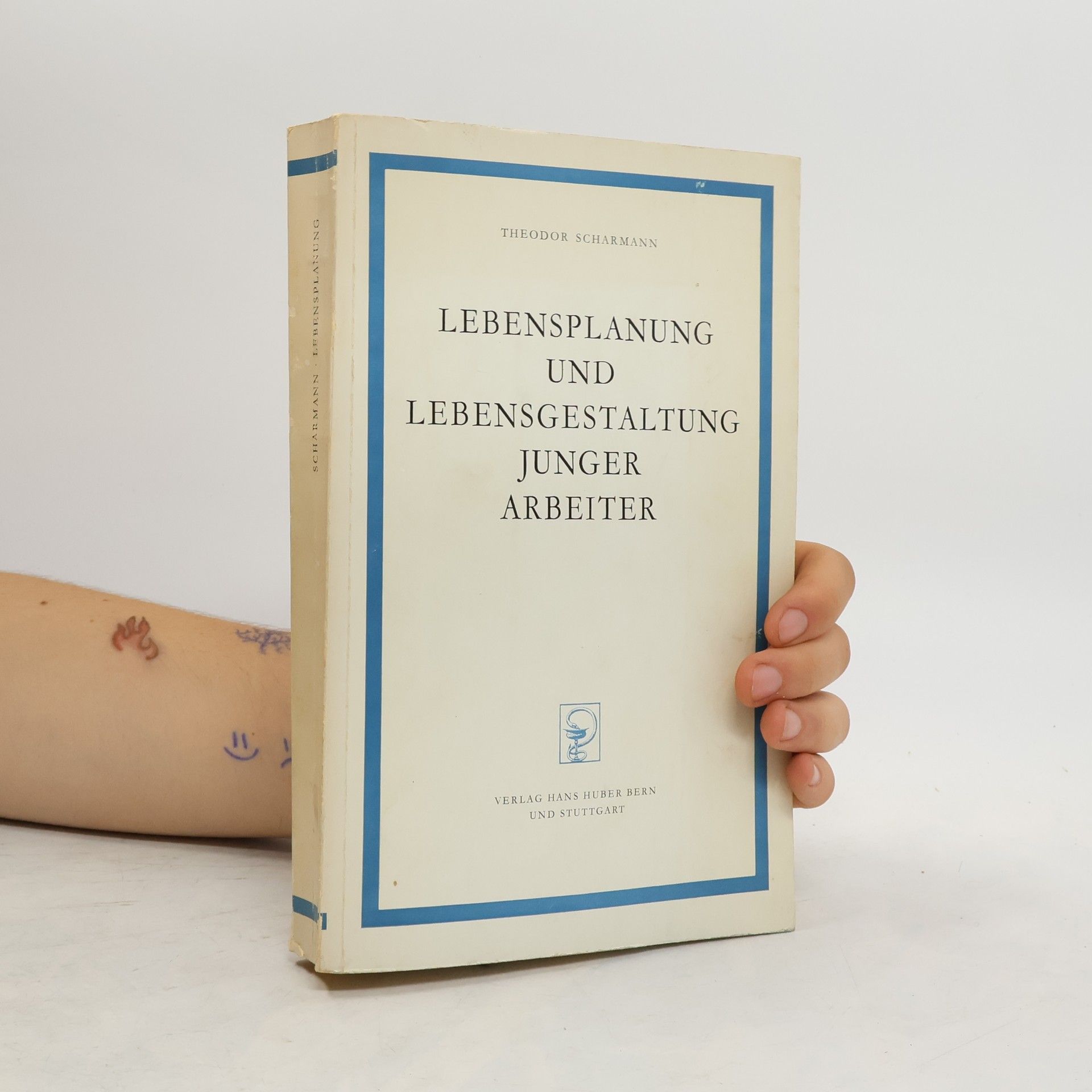 Theodor Scharmann Lebensplanung und Lebensgestaltung junger Arbeiter