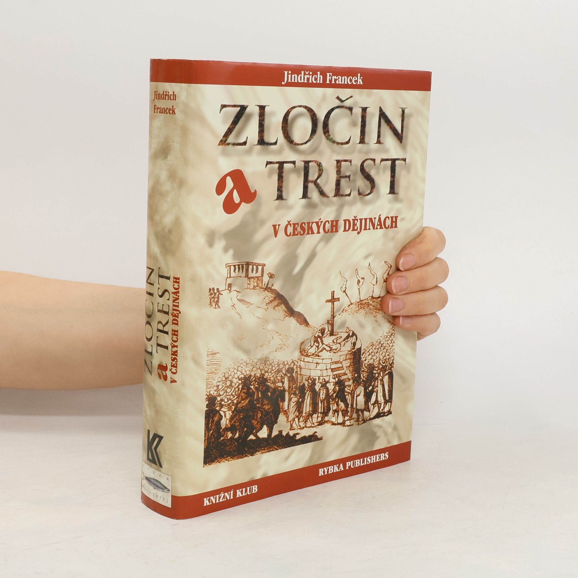 Jindřich Francek Zločin a trest v českých dějinách