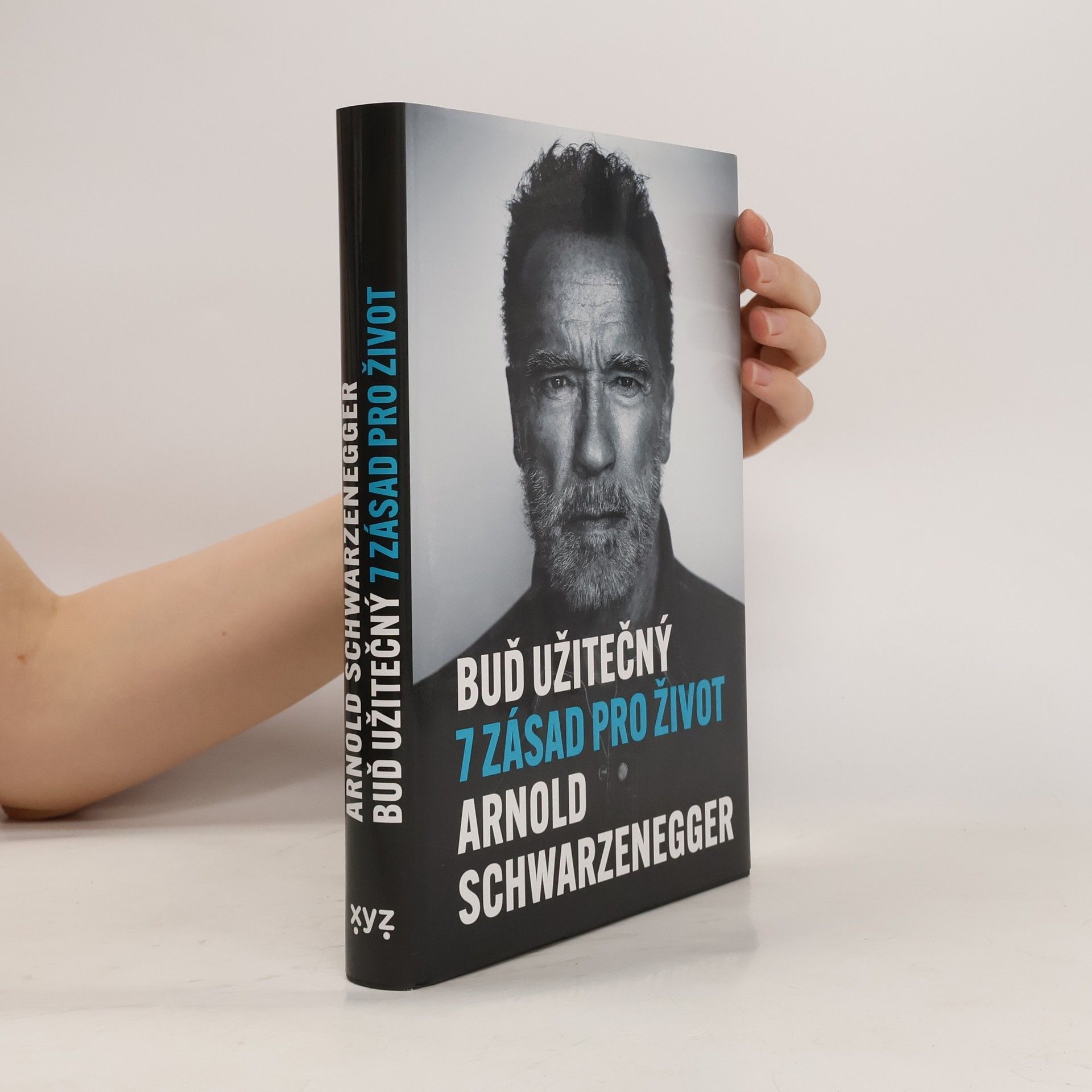 Arnold Schwarzenegger Buď užitečný: 7 zásad pro život