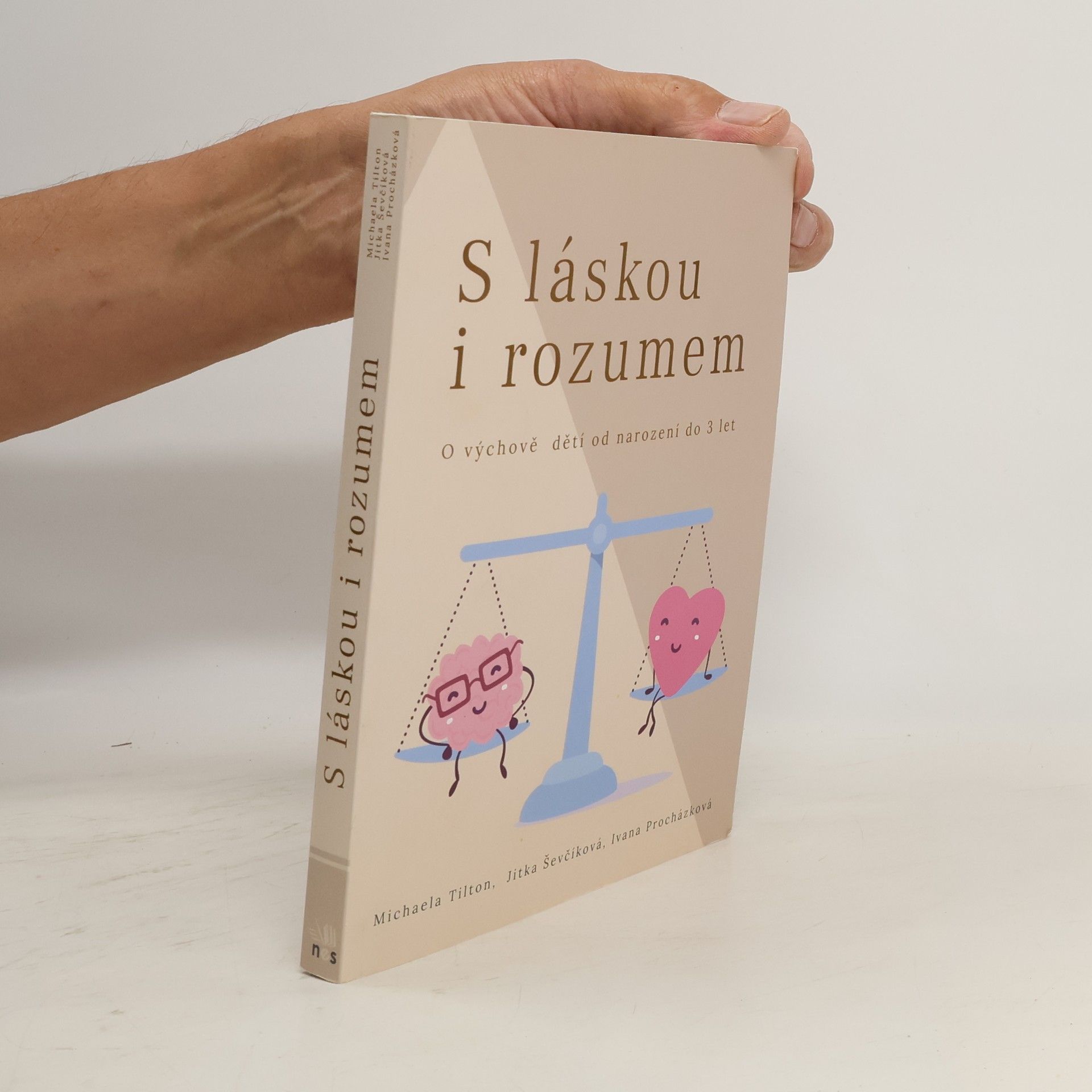 Michaela Tilton S láskou i rozumem : o výchově dětí do 3 let