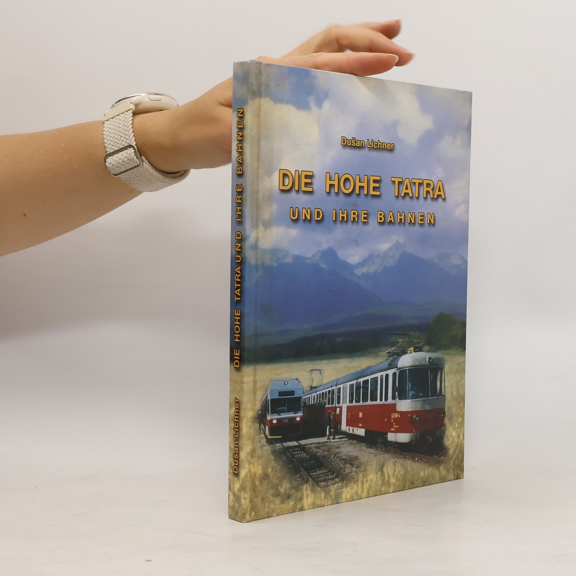 Dušan Lichner Die Hohe Tatra und ihre Bahnen