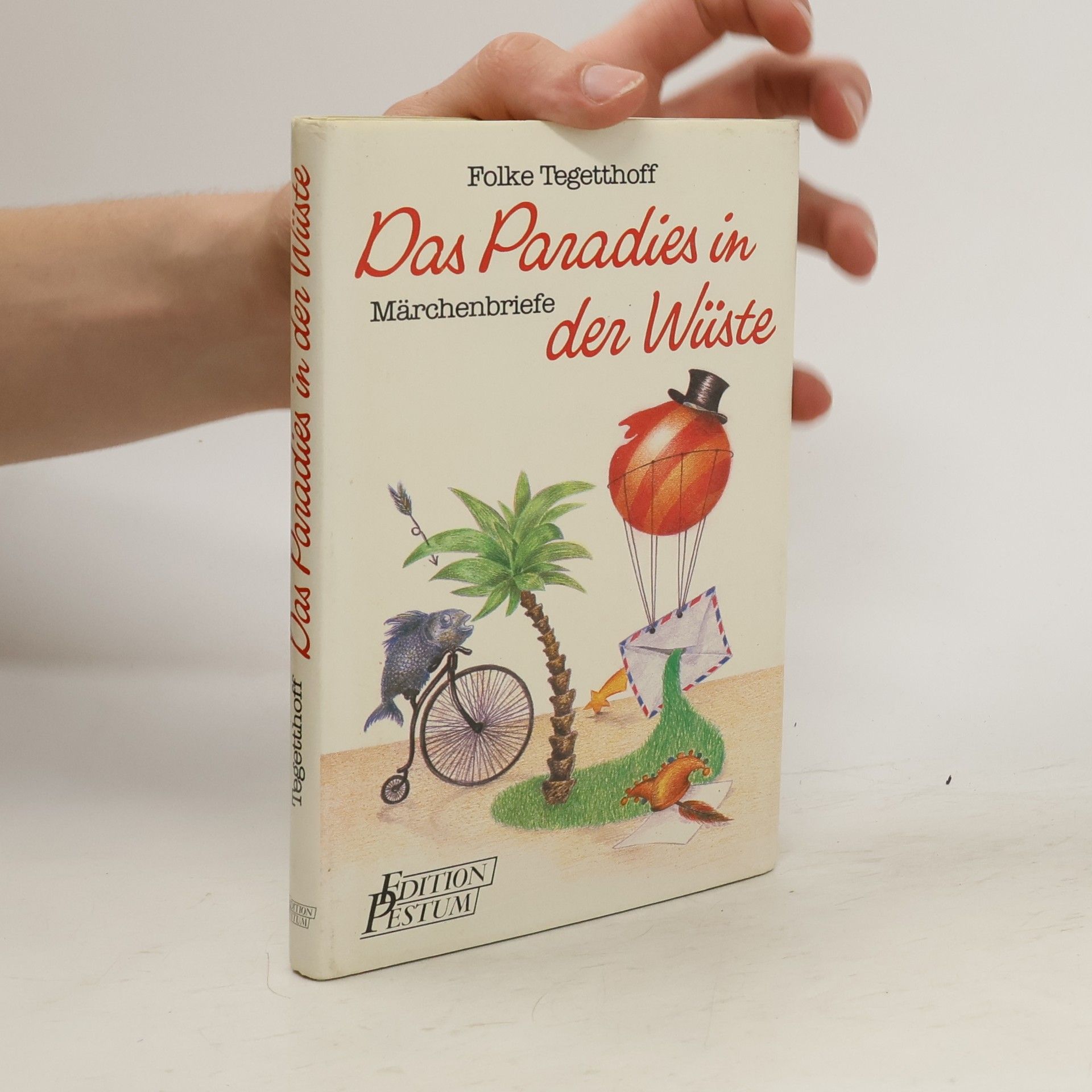 Folke Tegetthoff Das Paradies in der Wüste