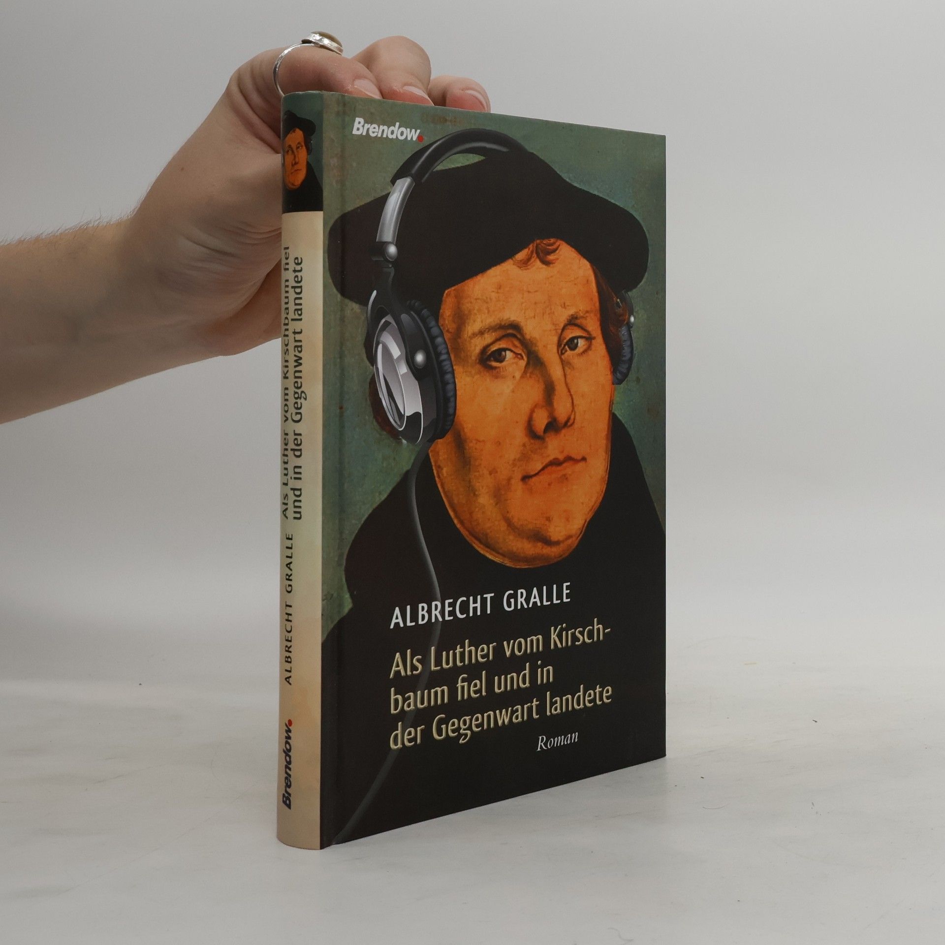 Albrecht Gralle Als Luther vom Kirschbaum fiel und in der Gegenwart landete