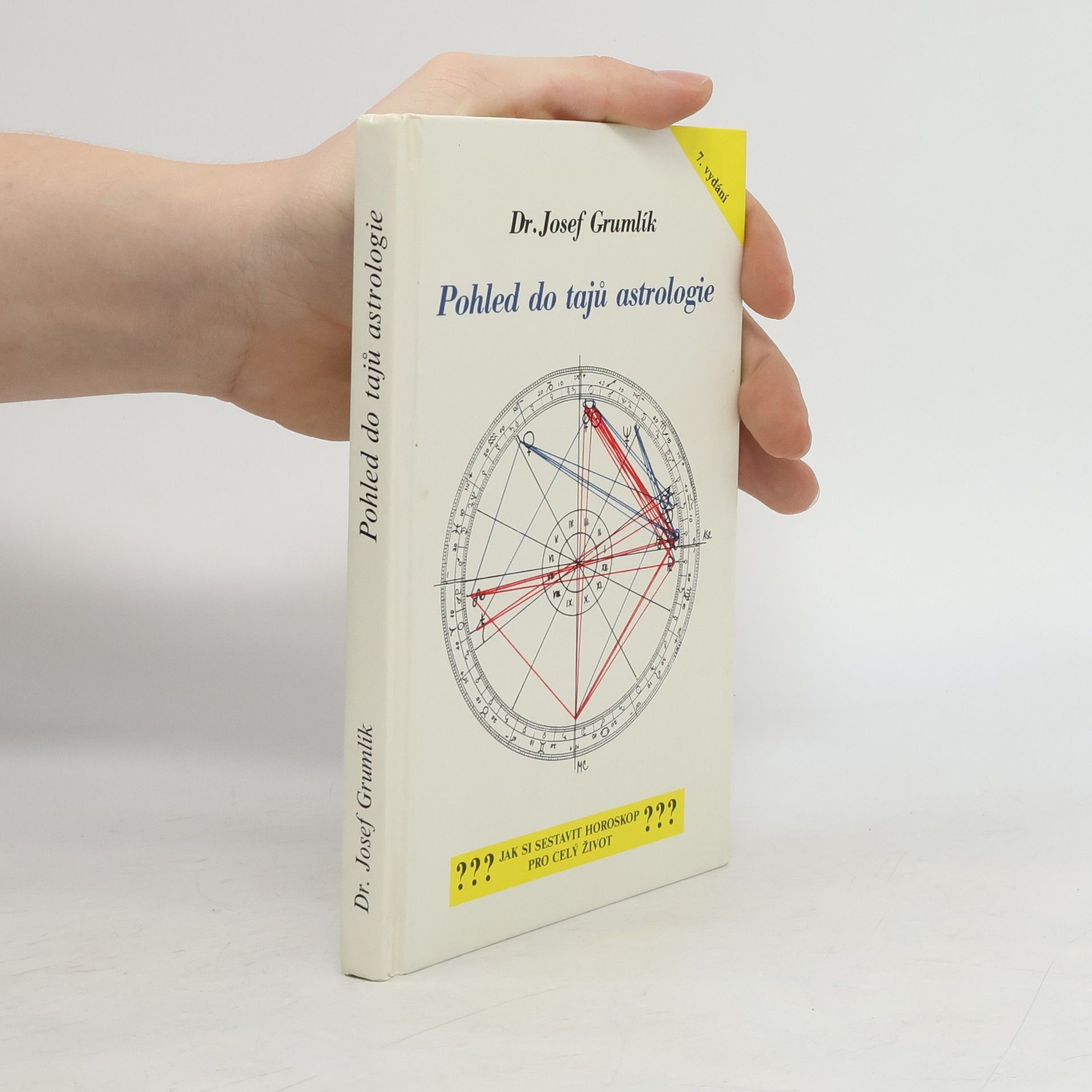 Josef Grumlík Pohled do tajů astrologie. Jak si sestavit horoskop pro celý život