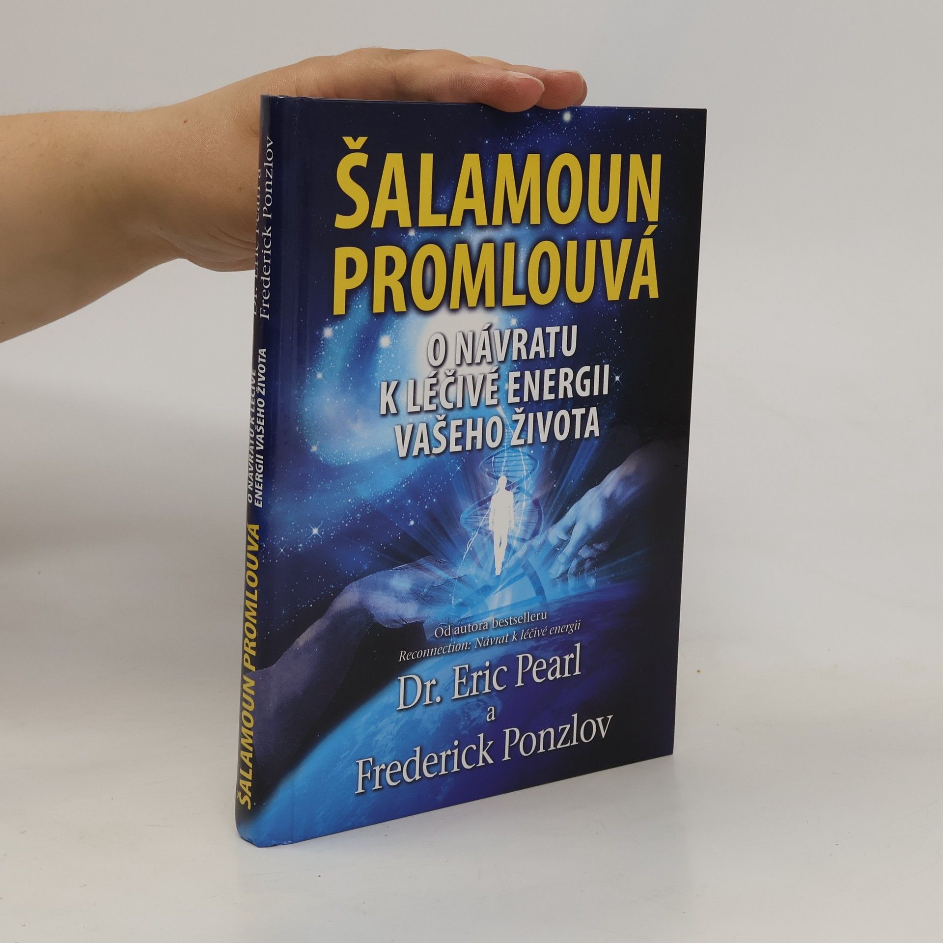 Eric Pearl Šalamoun promlouvá : o návratu k léčivé energii vašeho života