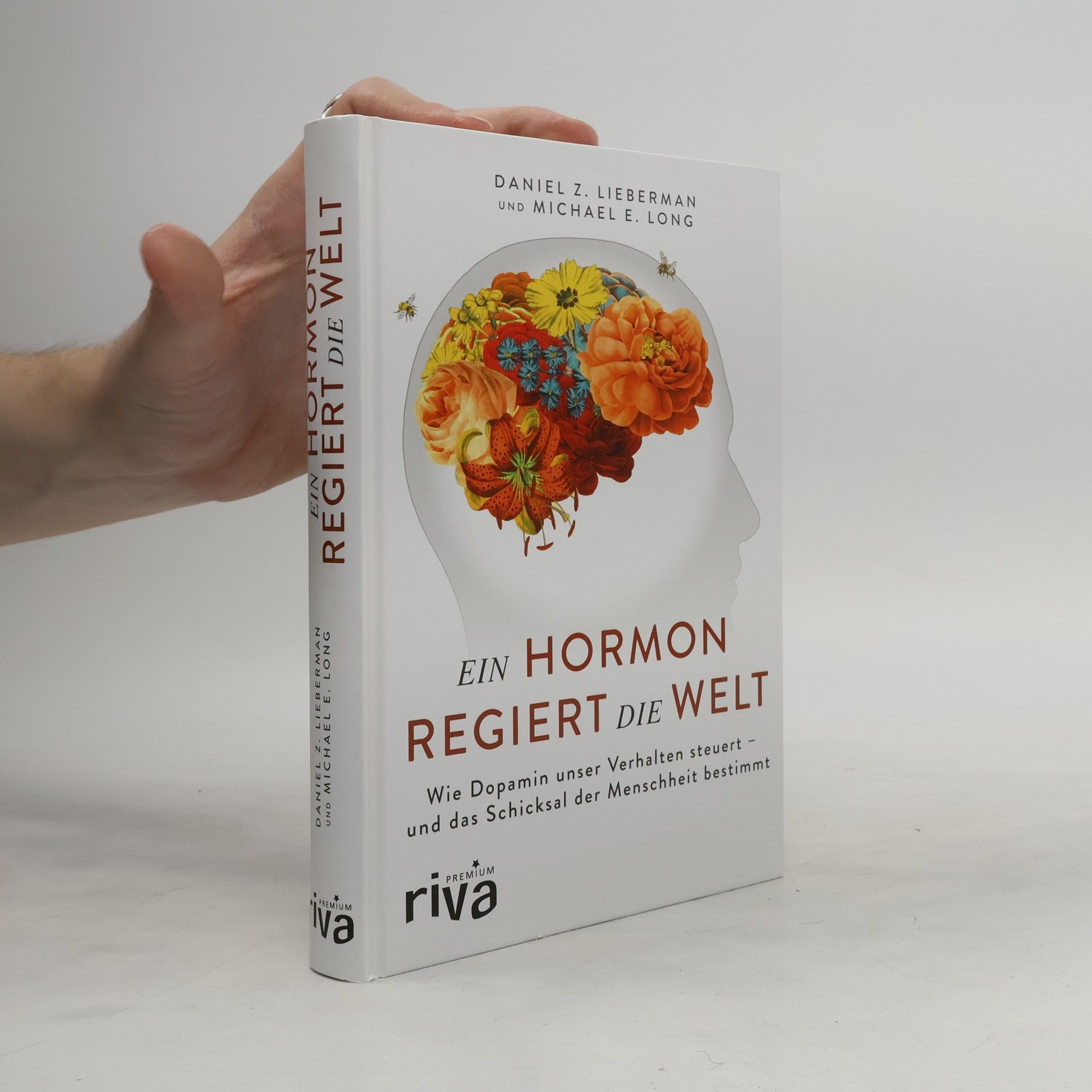 Daniel Z. Lieberman Ein Hormon regiert die Welt