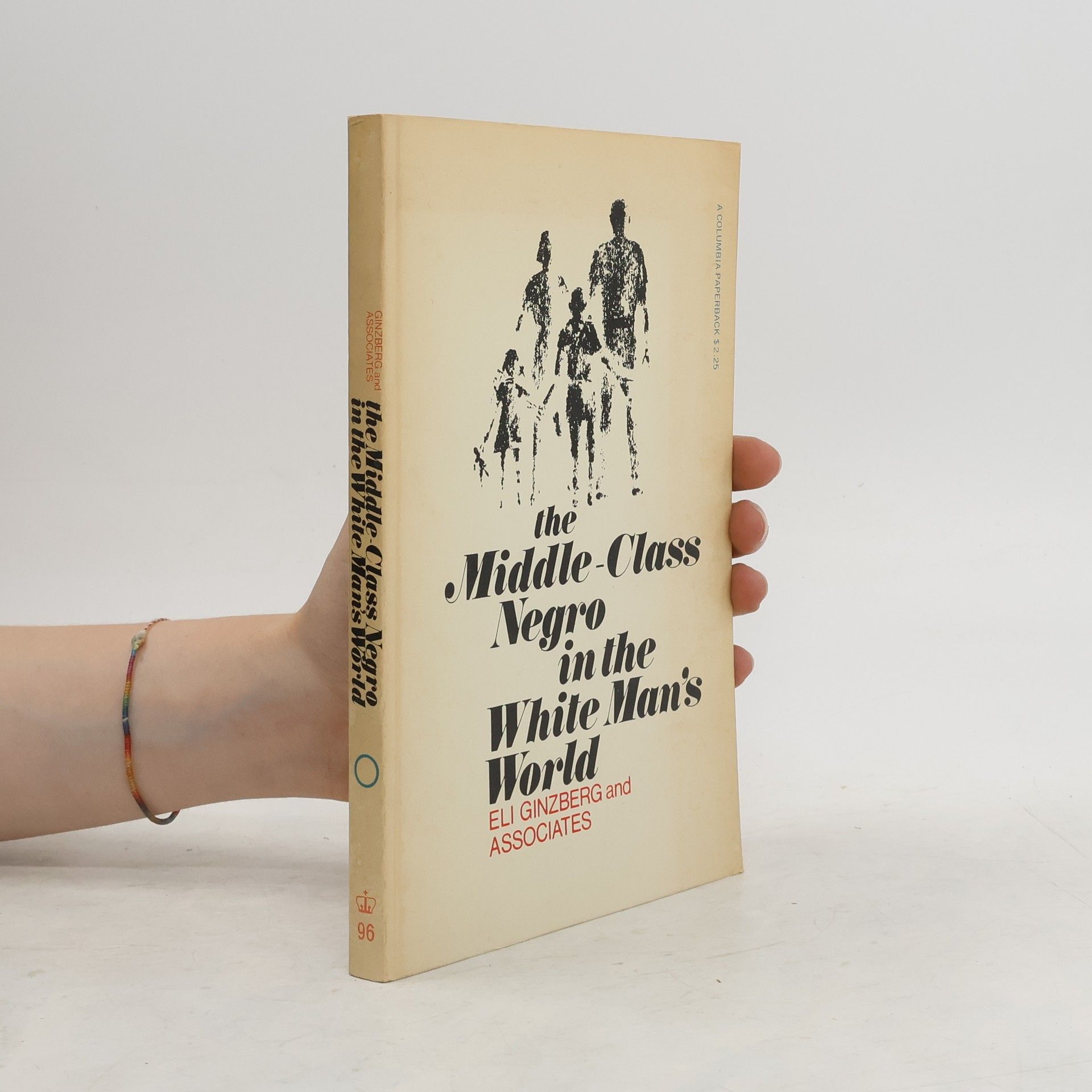 Eli Ginzberg The Middle-Class Negro in the White Man's World.