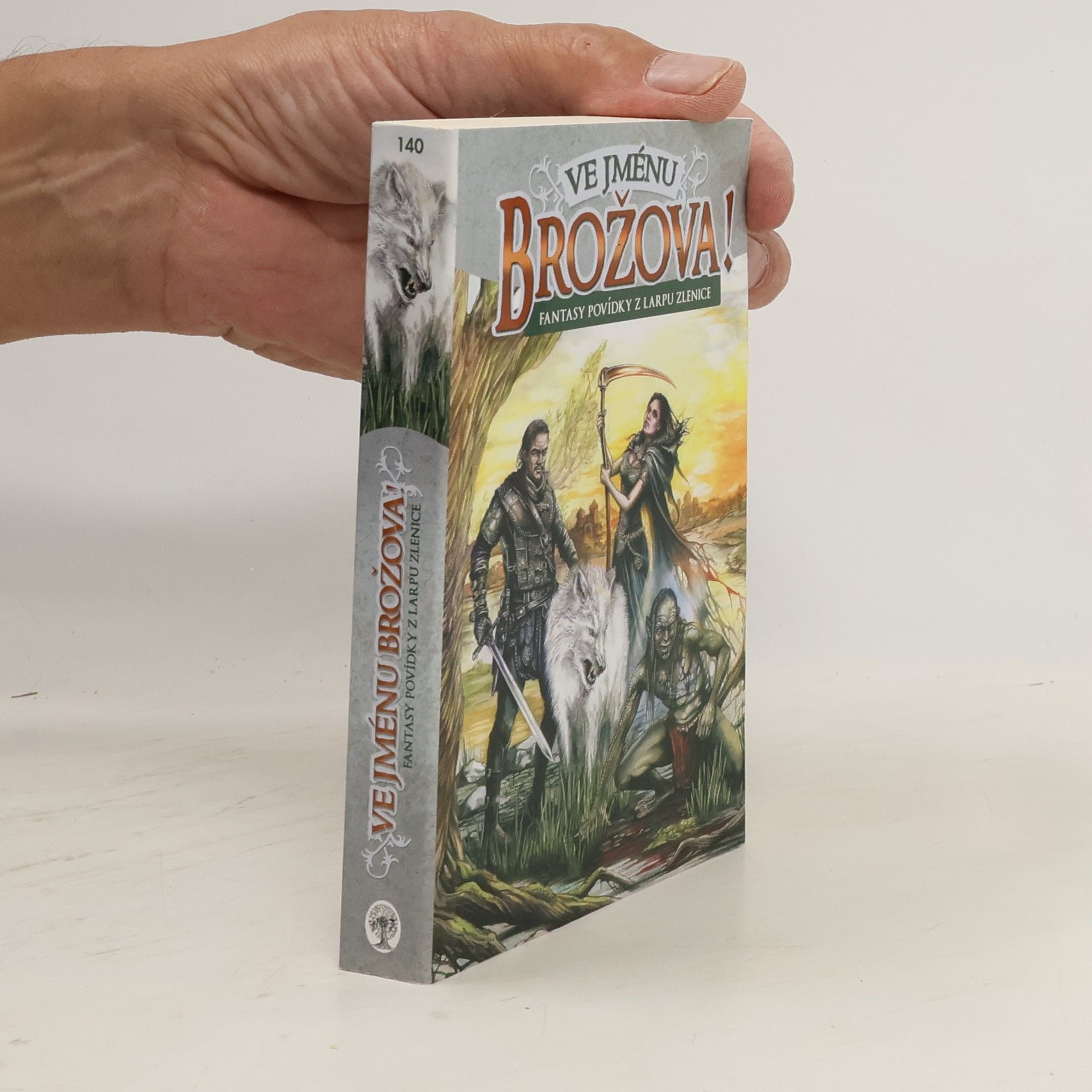Janina Strnadová Ve jménu Brožova! : fantasy povídky z larpu Zlenice