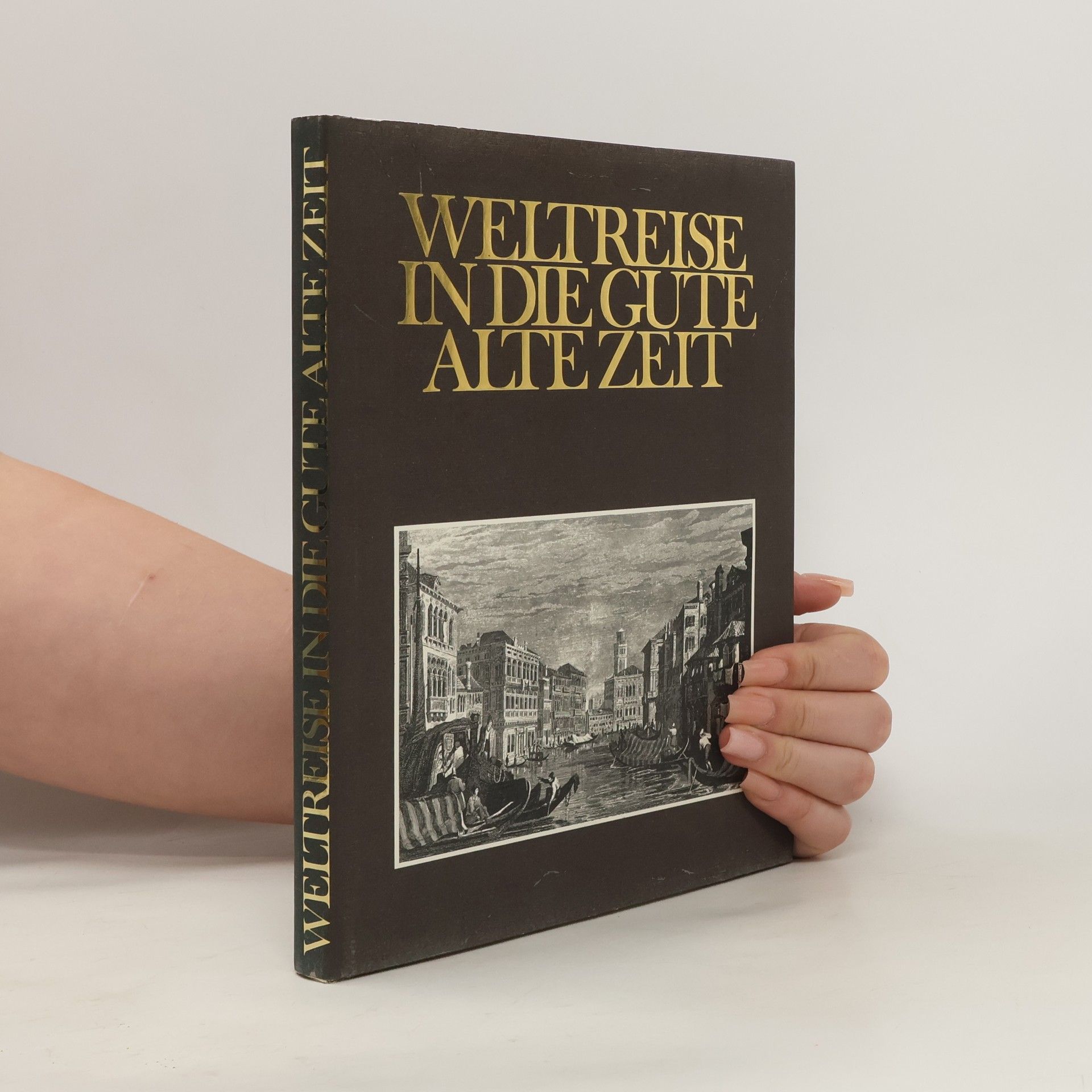 Roland Gööck Weltreise in die gute alte Zeit