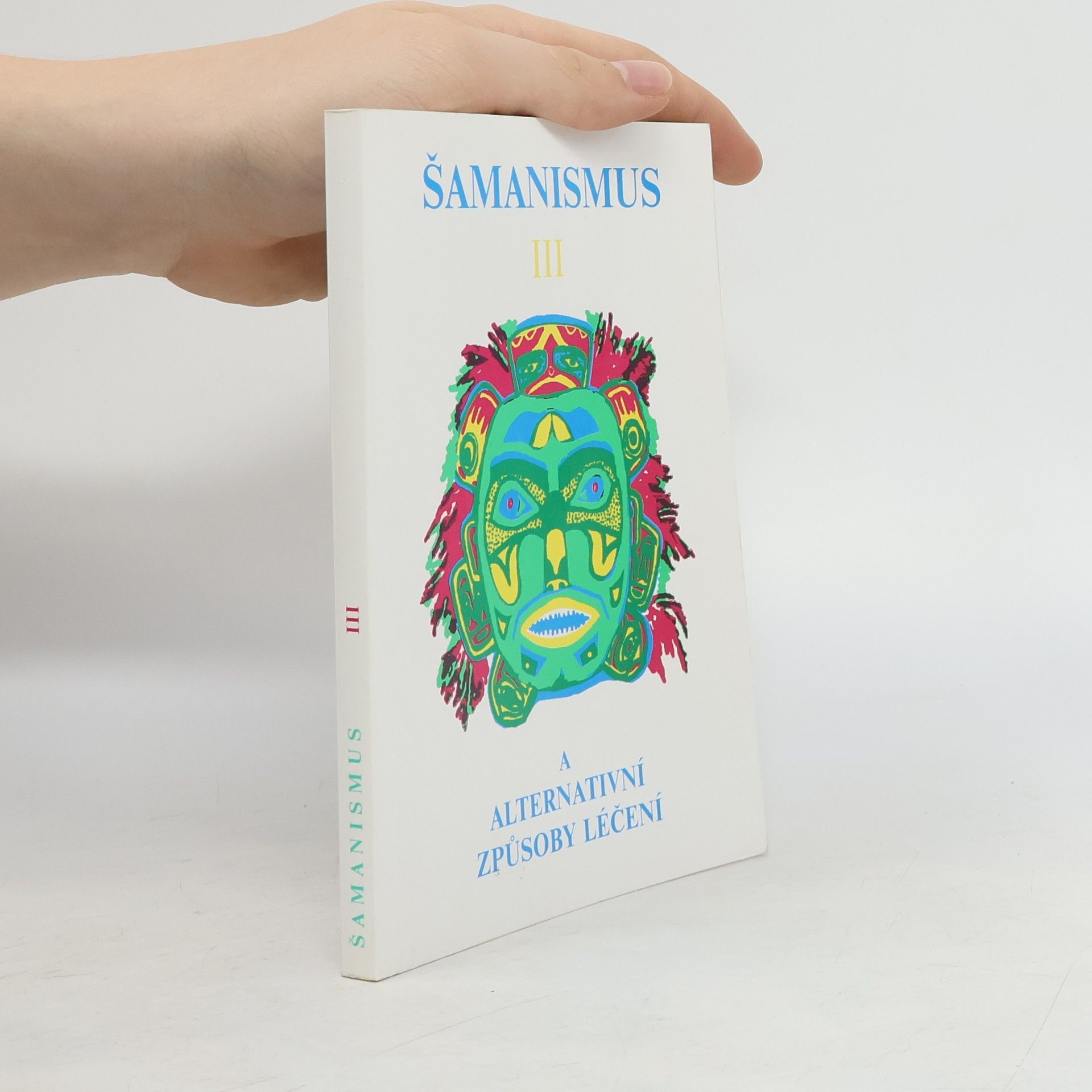 Ruth Inge Heinze Šamanismus III, A alternativní způsoby léčení