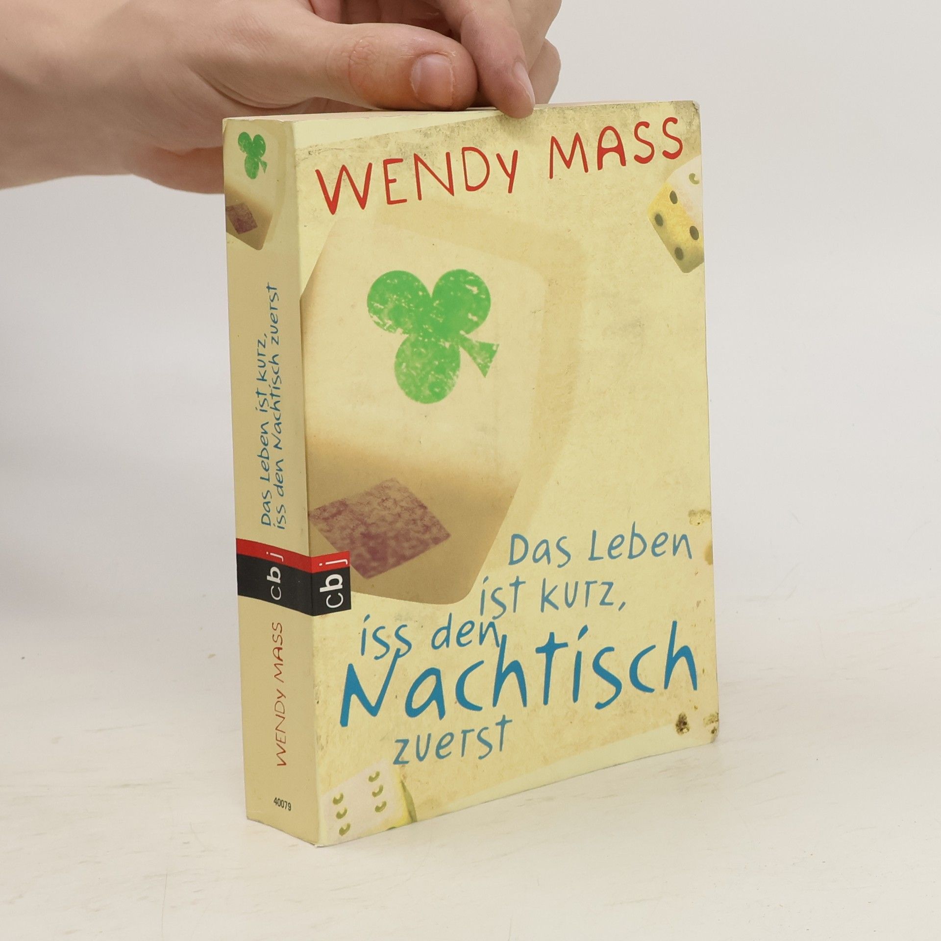 Wendy Mass Das Leben ist kurz, iss den Nachtisch zuerst