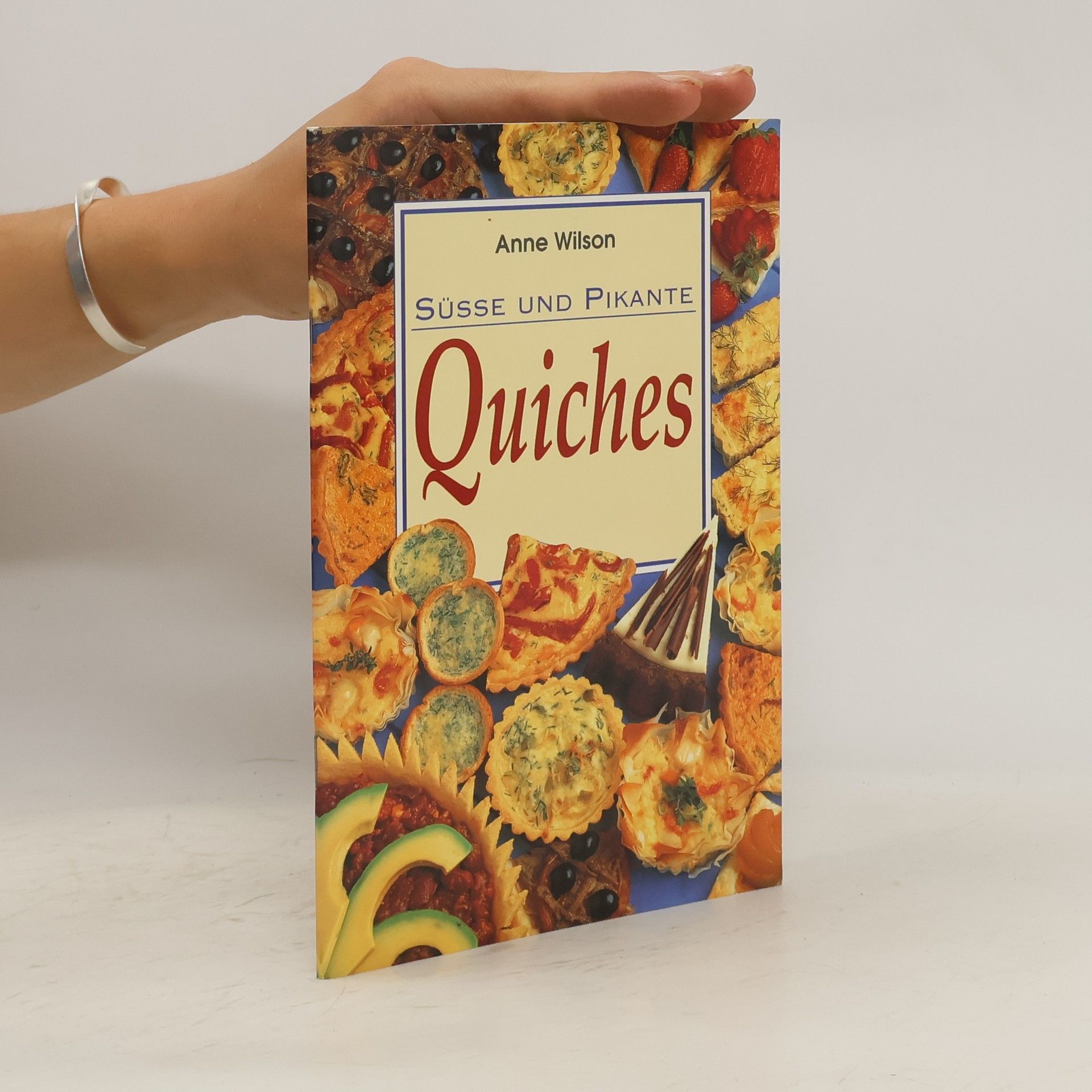 Autorenkollektiv Süsse und pikante Quiches