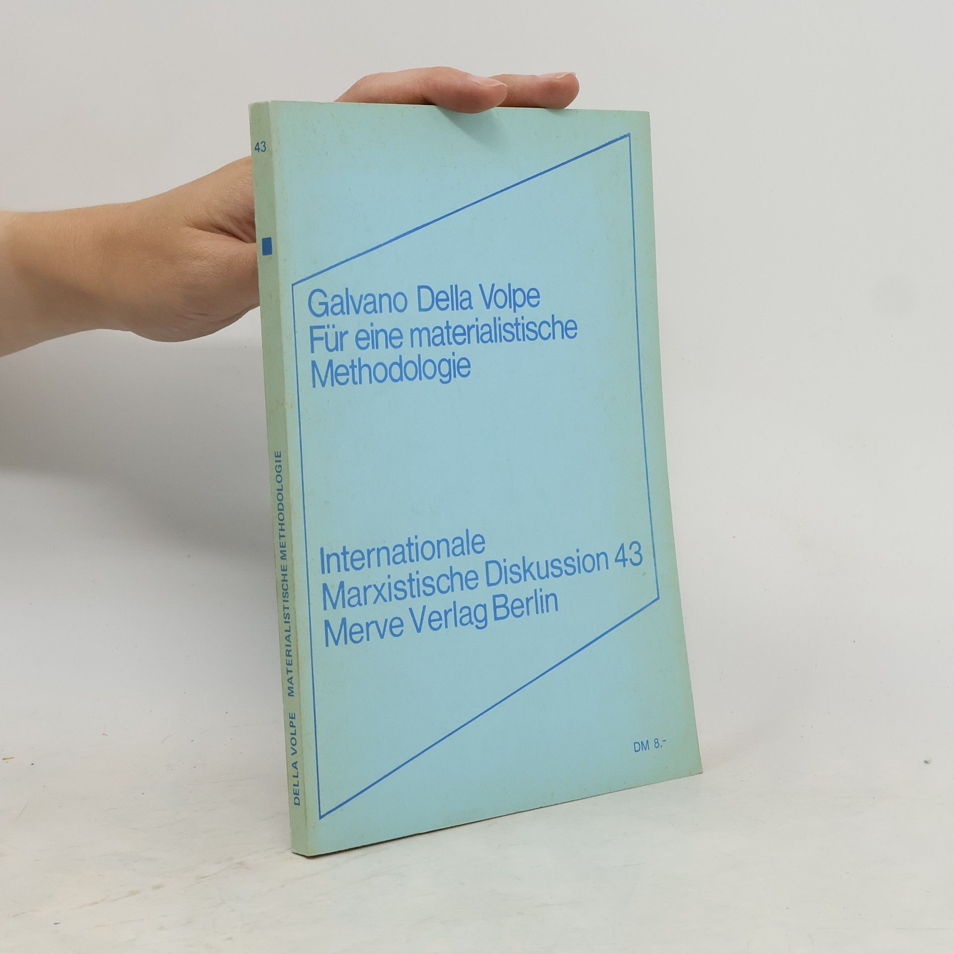 Galvano Della Volpe Für eine materialistische Methodologie