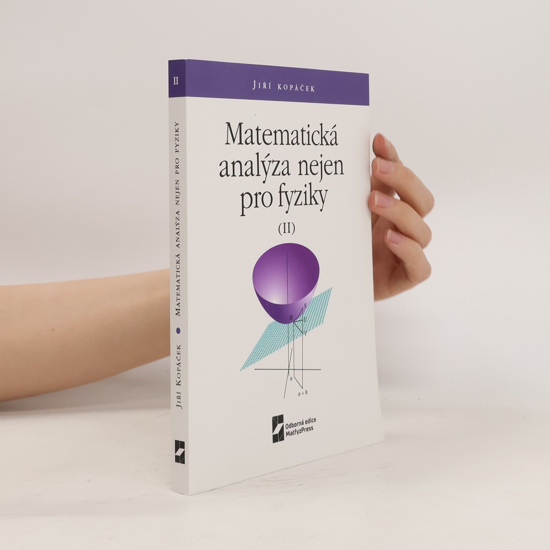Jiří Kopáček Matematická analýza nejen pro fyziky (II)