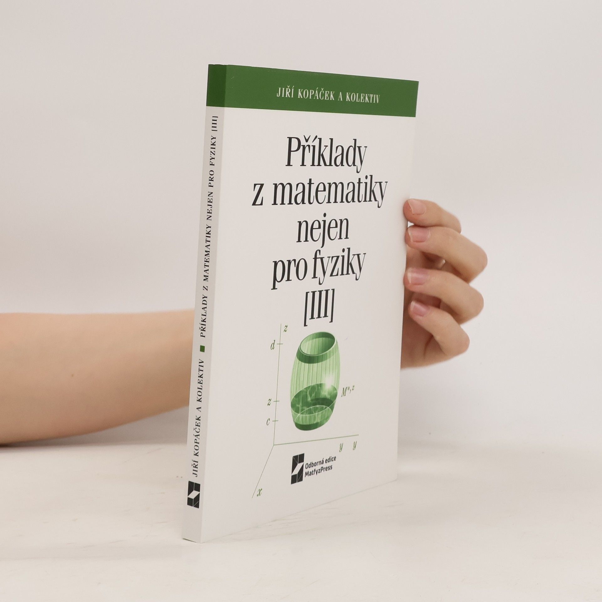 Jiří Kopáček Příklady z matematiky nejen pro fyziky III.