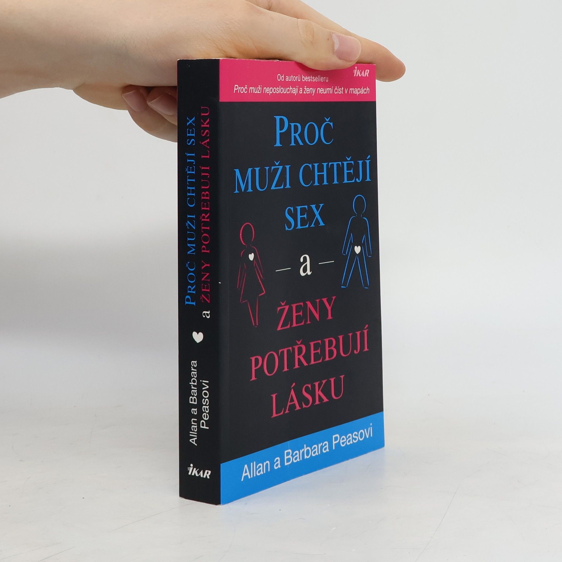 Allan Pease Proč muži chtějí sex a ženy potřebují lásku