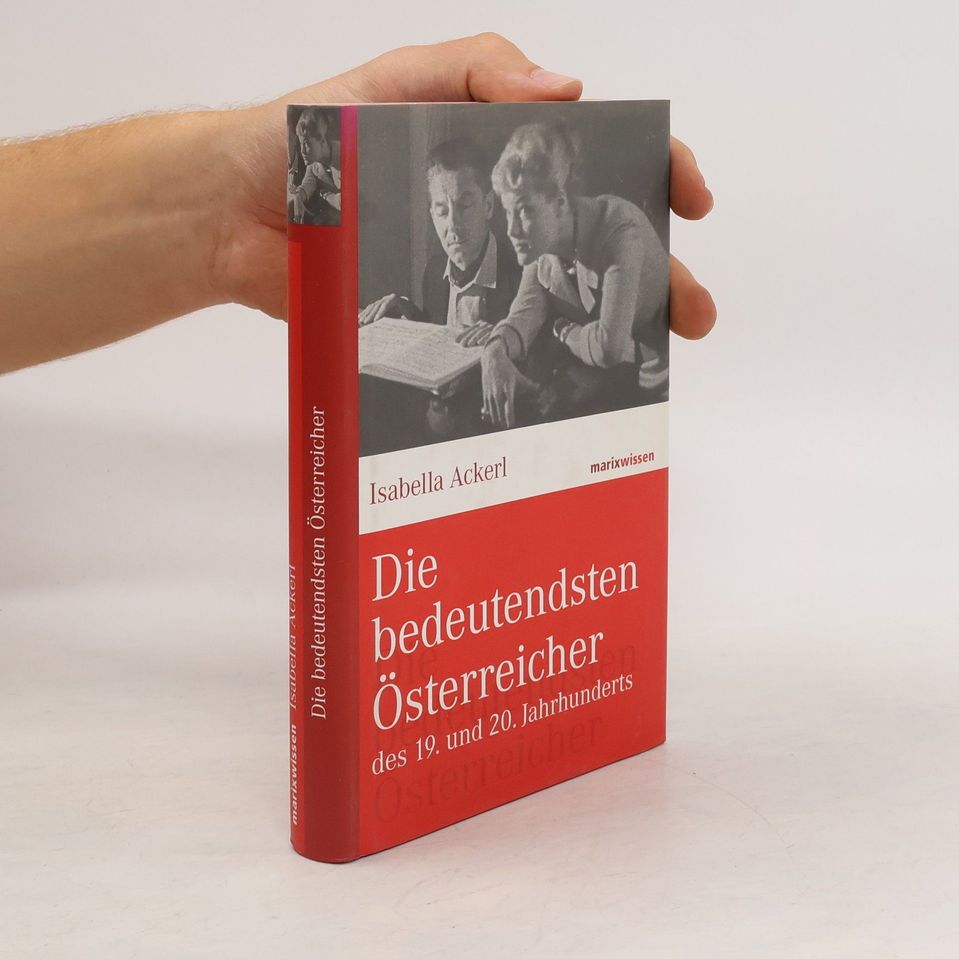 Isabella Ackerl Die bedeutendsten Österreicher des 19. und 20. Jahrhunderts