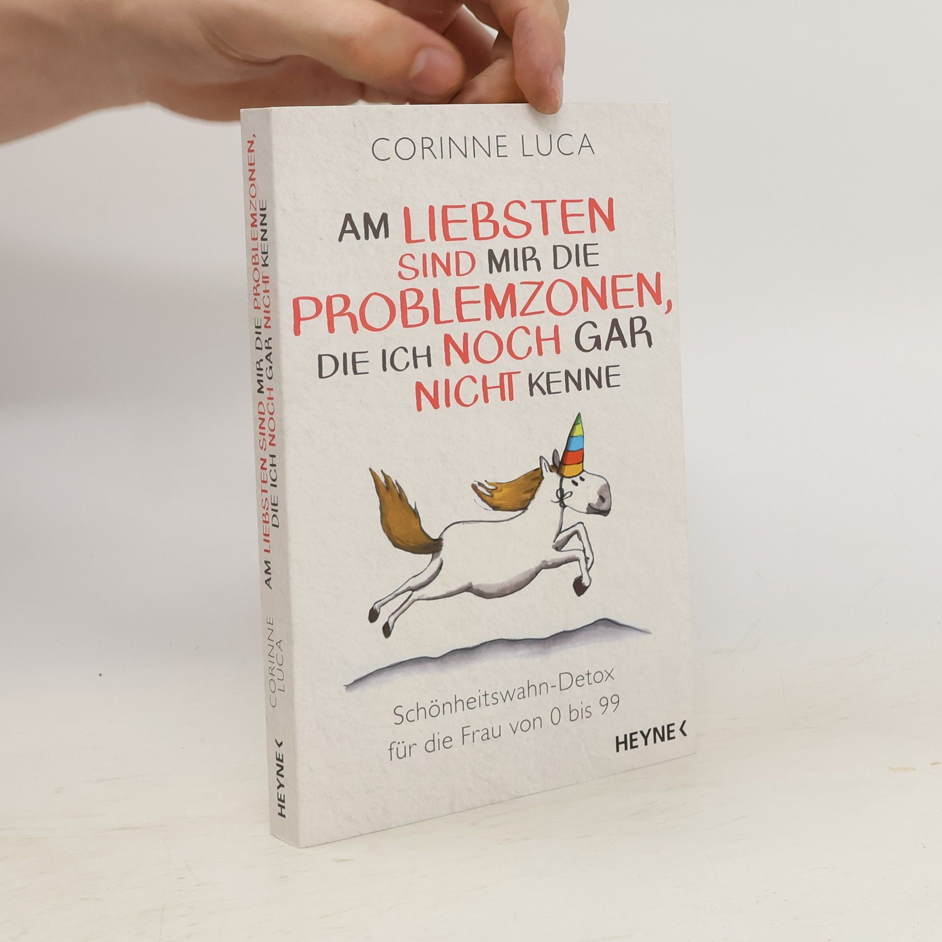 Corinne Luca Am liebsten sind mir die Problemzonen, die ich noch gar nicht kenne