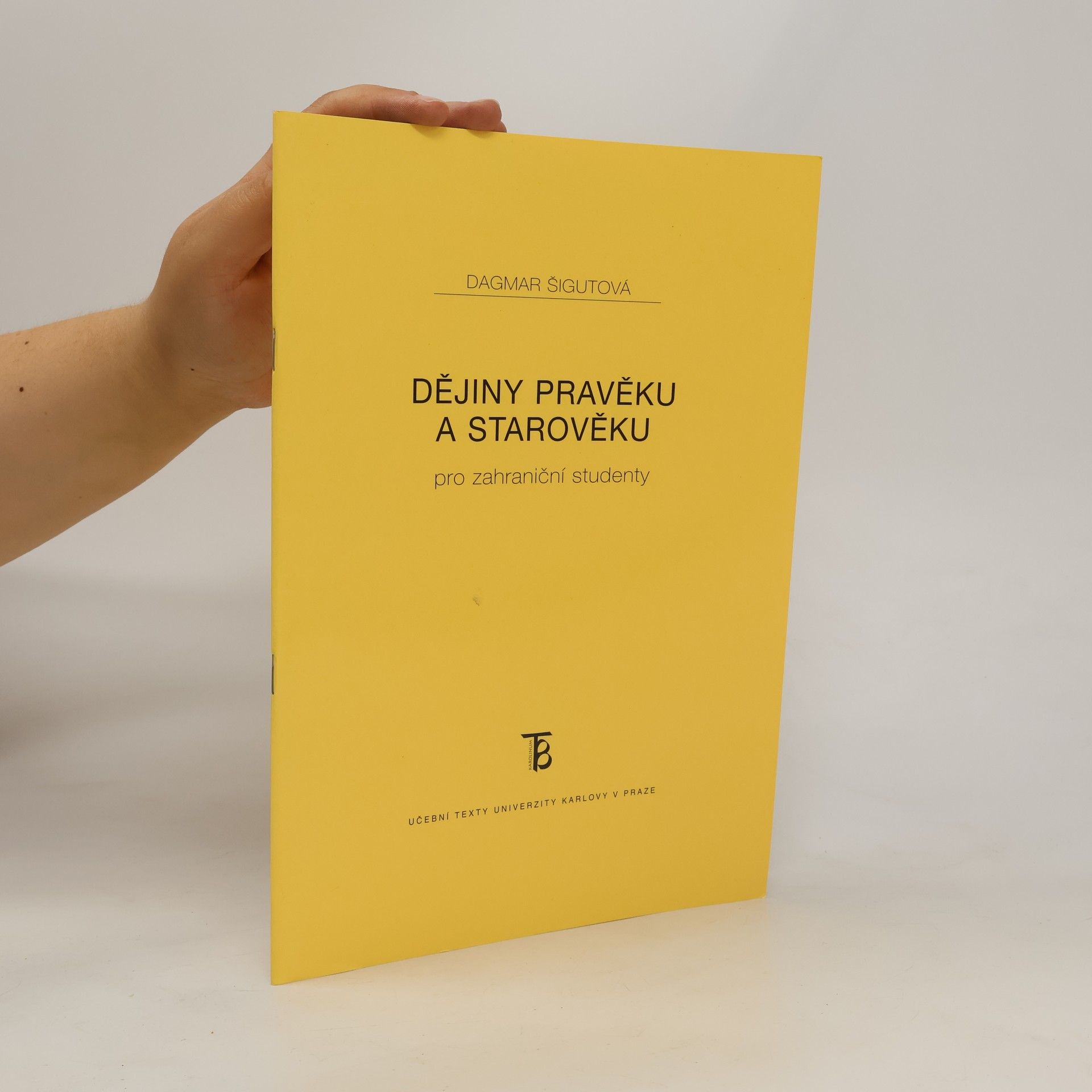 Dagmar Šigutová Dějiny pravěku a starověku