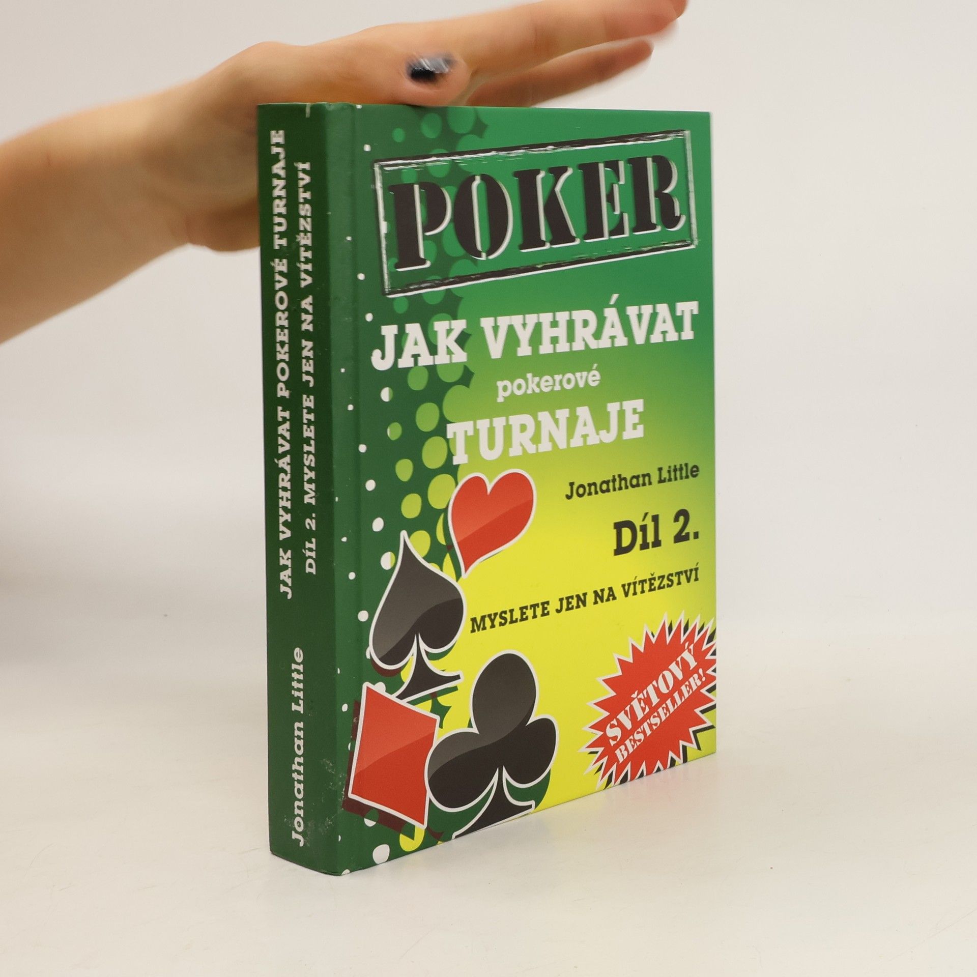 Jonathan Little Jak vyhrávat pokerové turnaje - Díl 2. - Myslete jen na vítězství