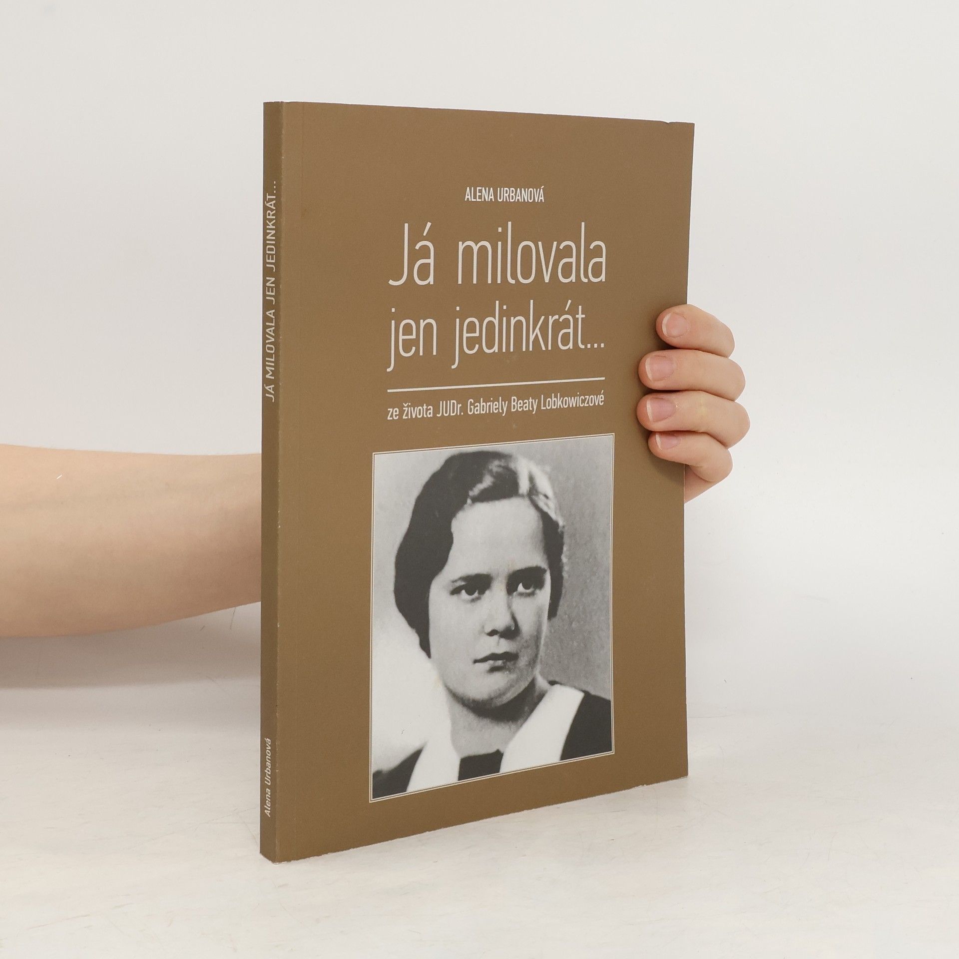 Alena Urbanová Já milovala jen jedinkrát...