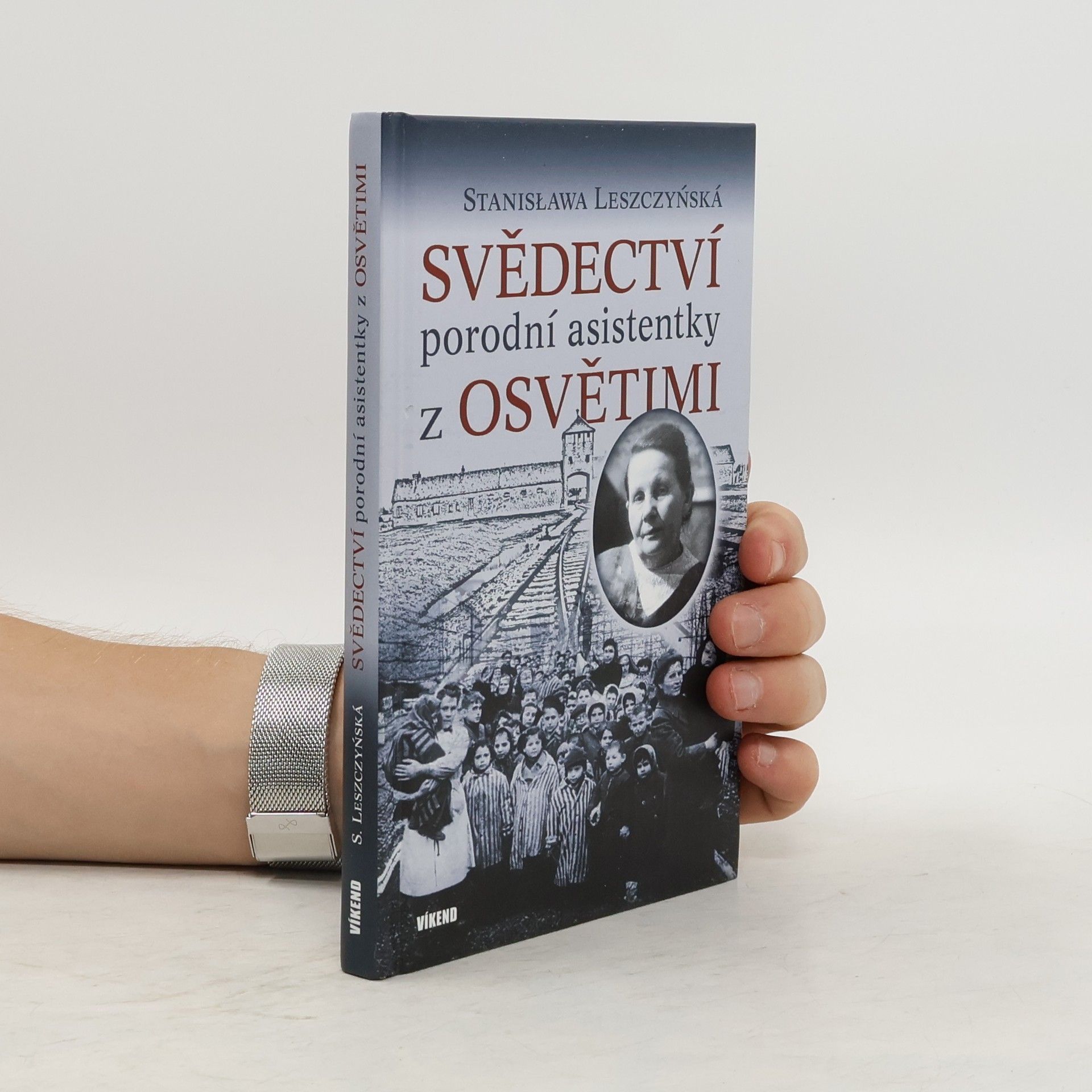 Stanisława Leszczyńská Svědectví porodní asistentky z Osvětimi