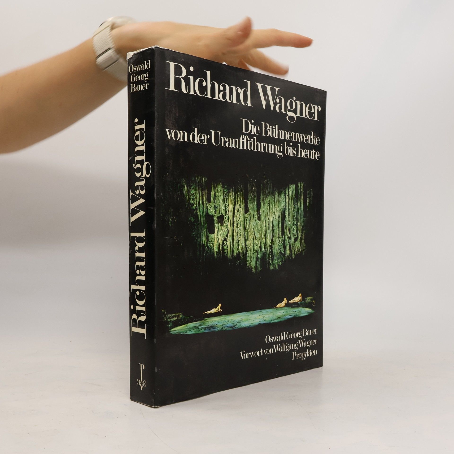 Oswald Georg Bauer Richard Wagner, die Bühnenwerke von der Uraufführung bis heute