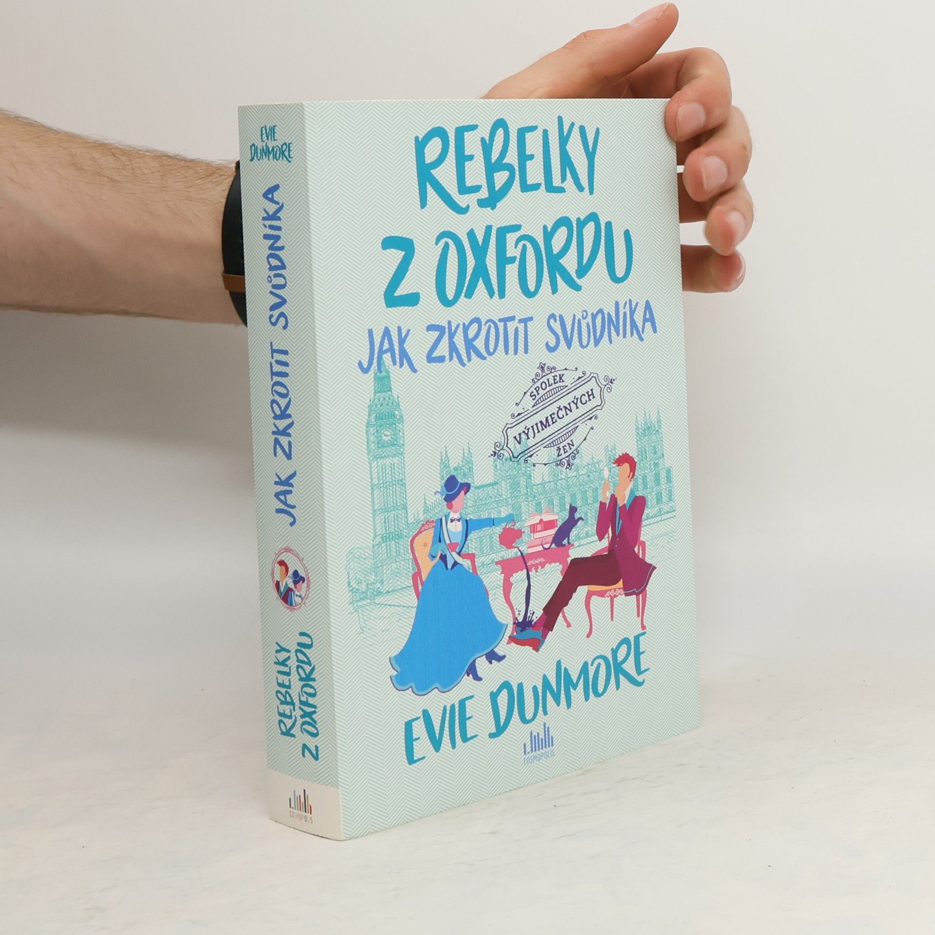 Evie Dunmore Rebelky z Oxfordu. Jak zkrotit svůdníka