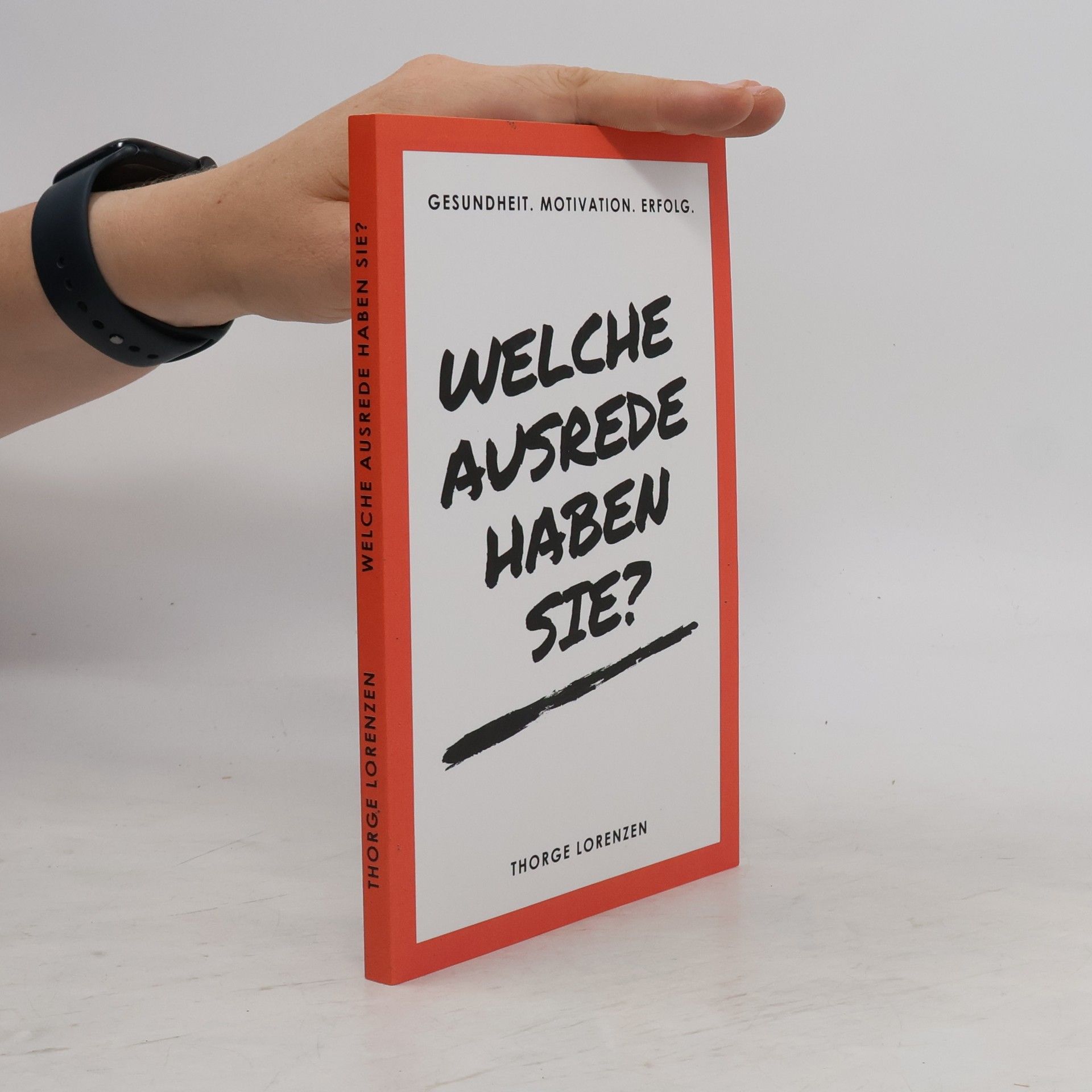 Thorge Lorenzen Welche Ausrede haben Sie?