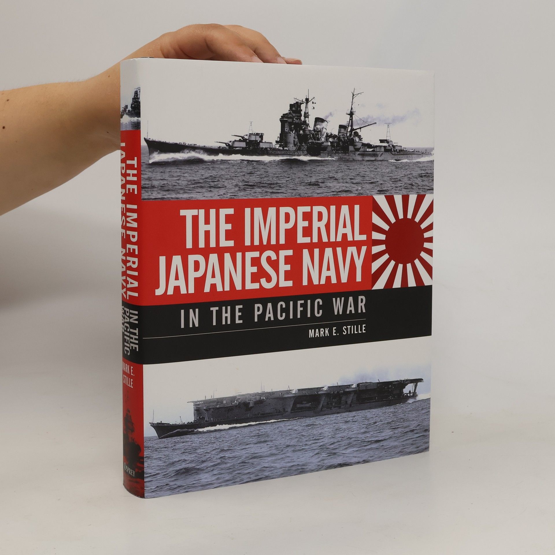 Mark Stille The Imperial Japanese Navy in the Pacific War