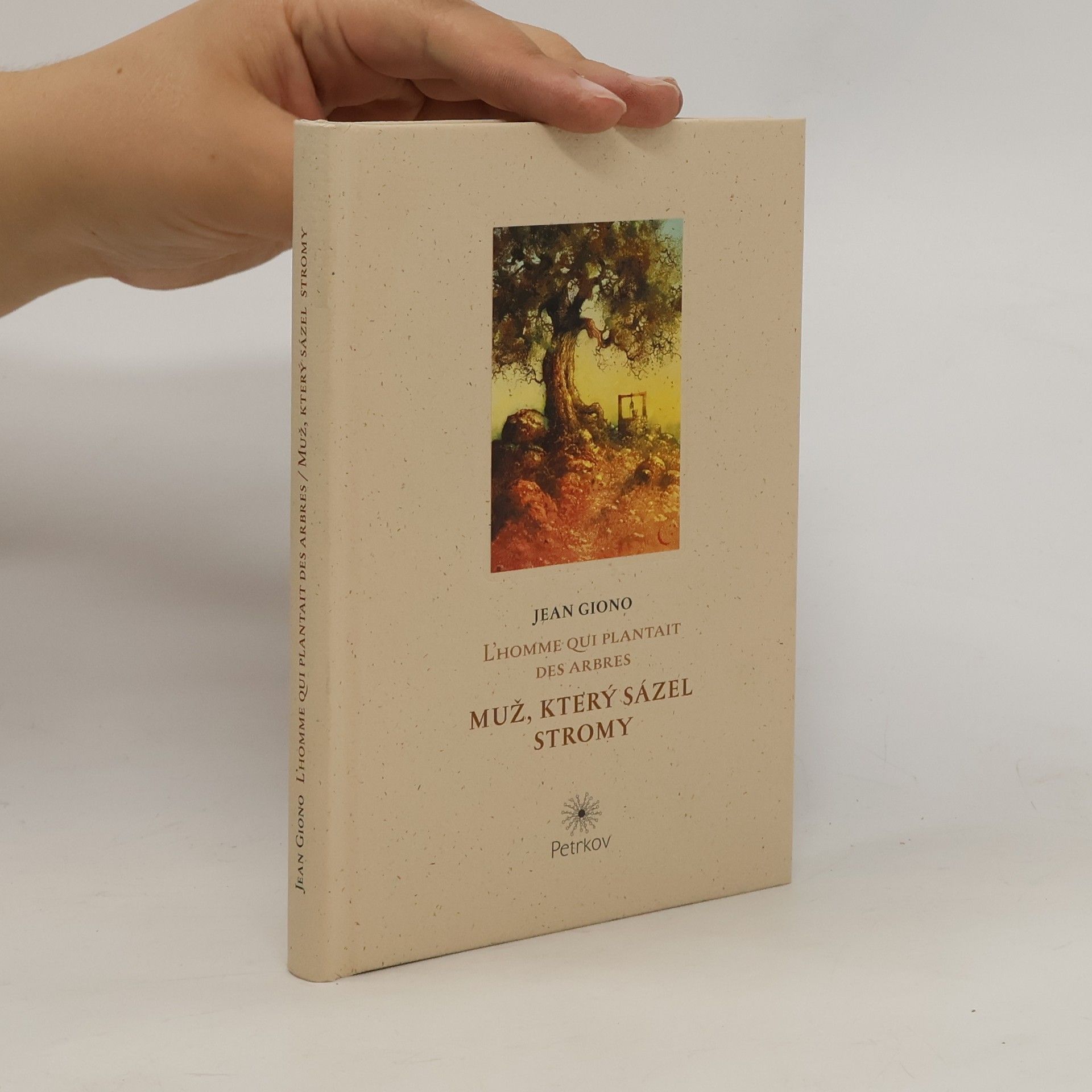 Jean Giono Muž, který sázel stromy = Homme qui plantait des arbres