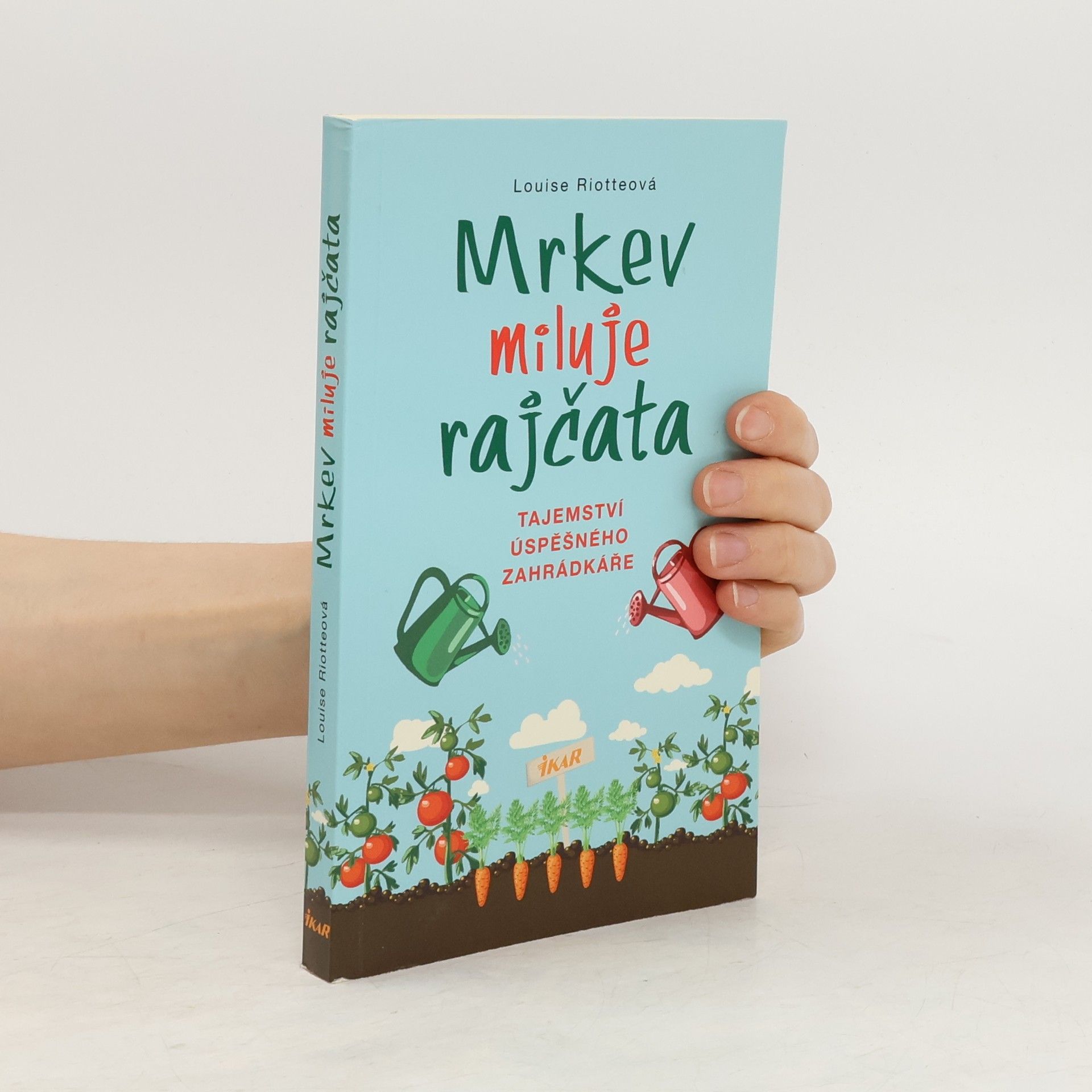 Mrkev miluje rajčata: Tajemství úspěšného zahrádkáře