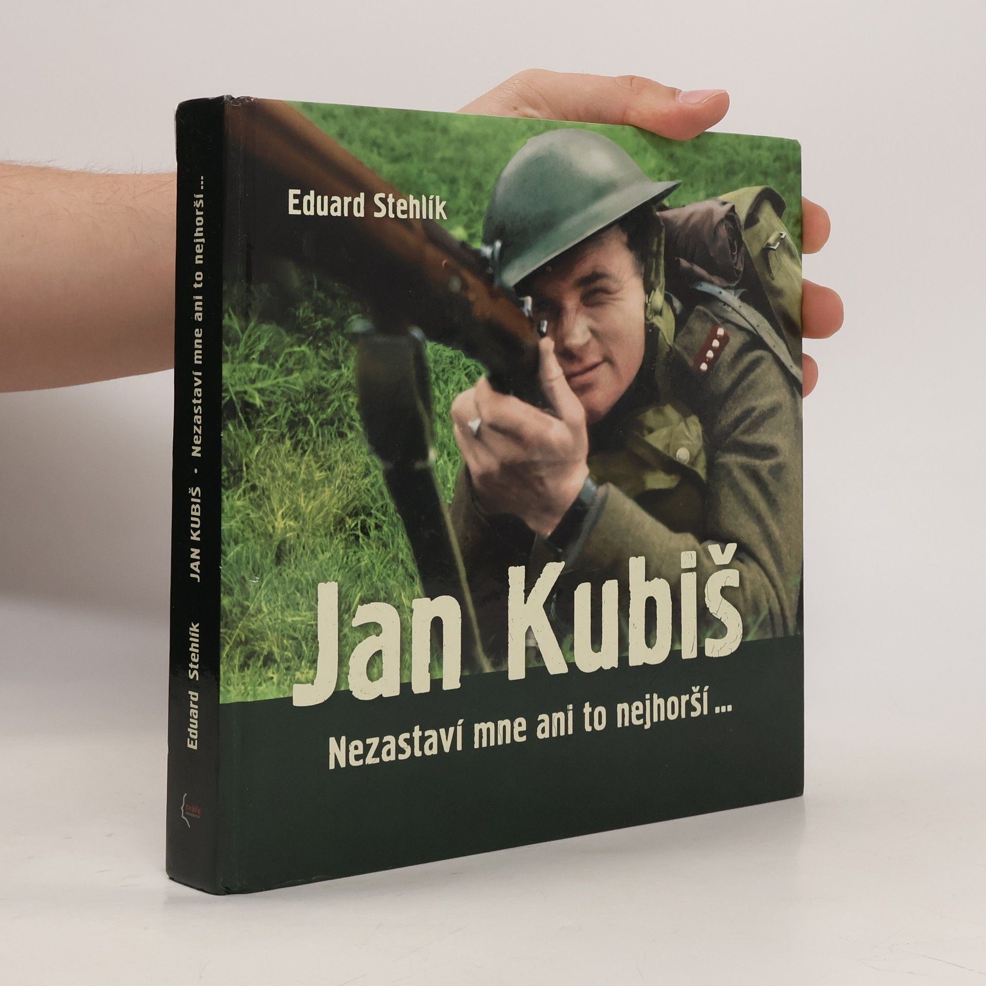 Eduard Stehlík Jan Kubiš : nezastaví mne ani to nejhorší...
