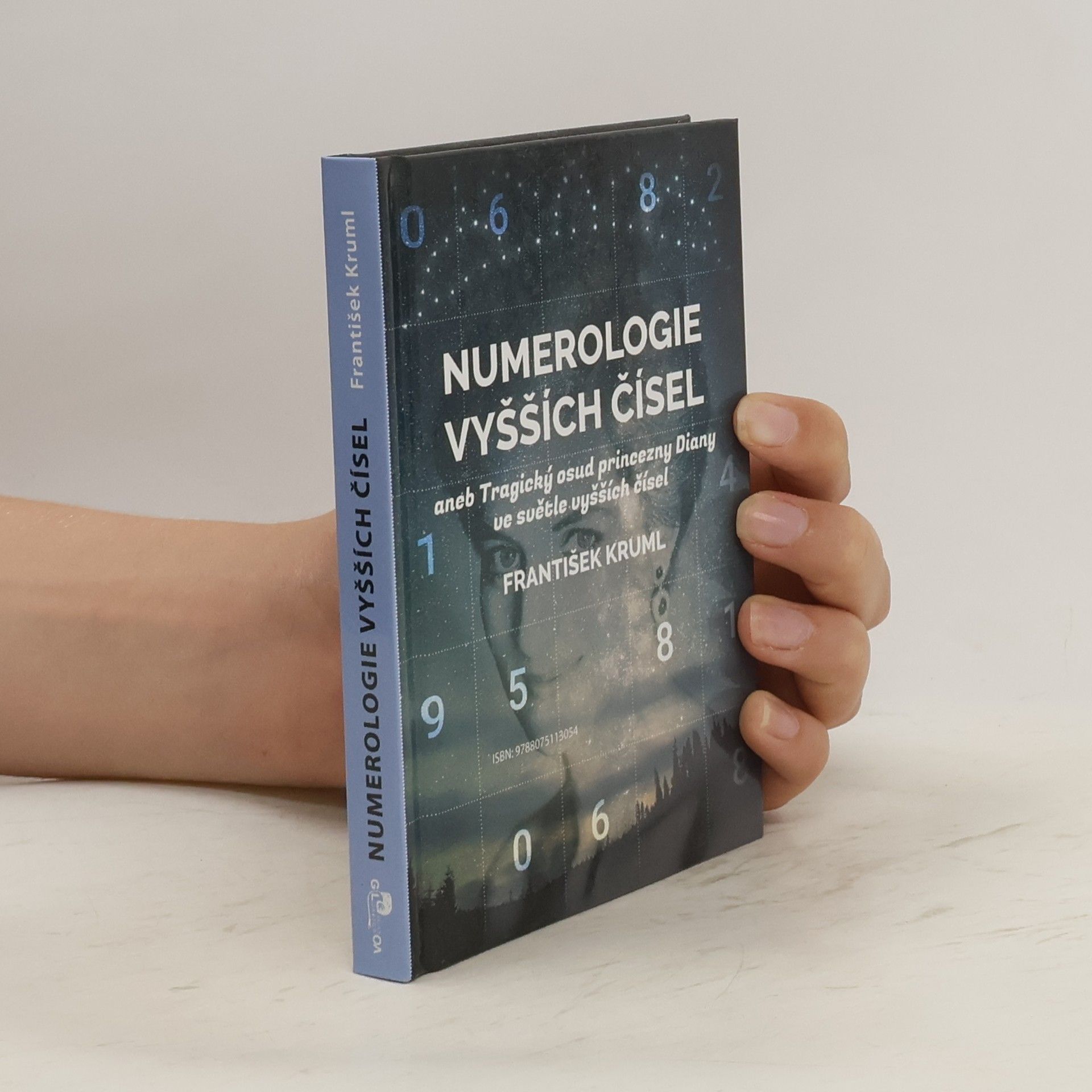 František Kruml Numerologie Vyšších čísel aneb Tragický osud princezny Diany ve světle vyšších čísel