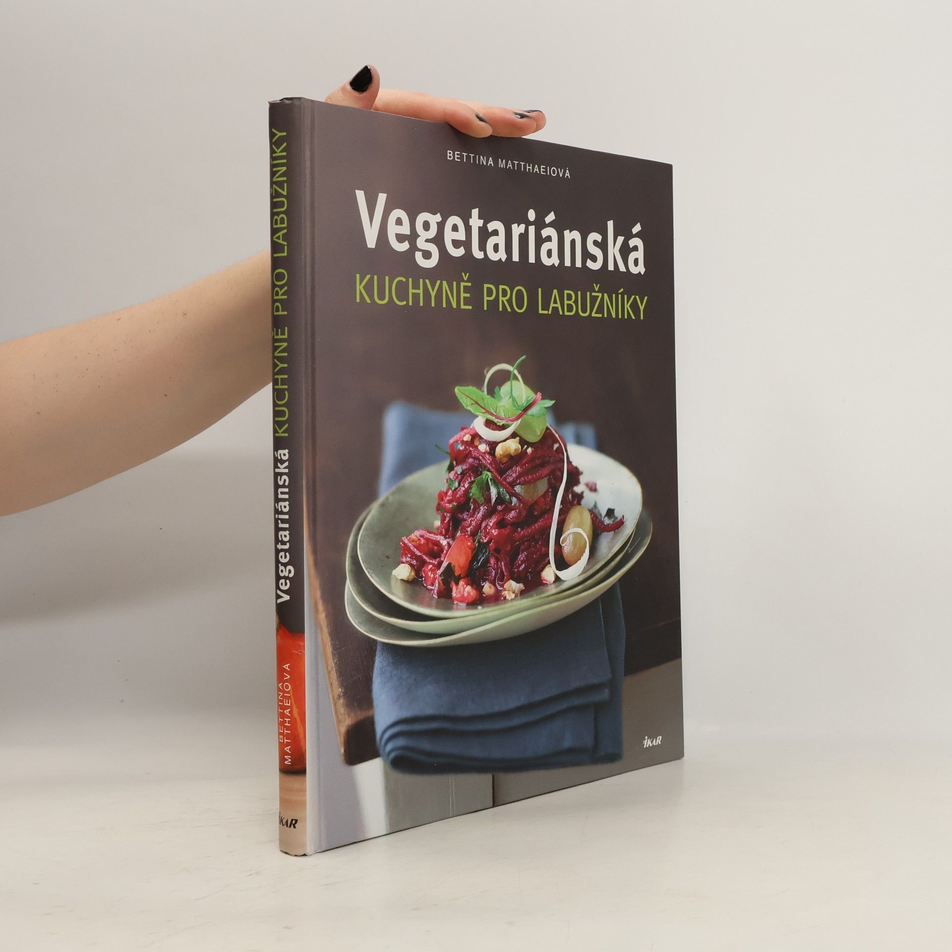 Bettina Matthaei Vegetariánská kuchyně pro labužníky