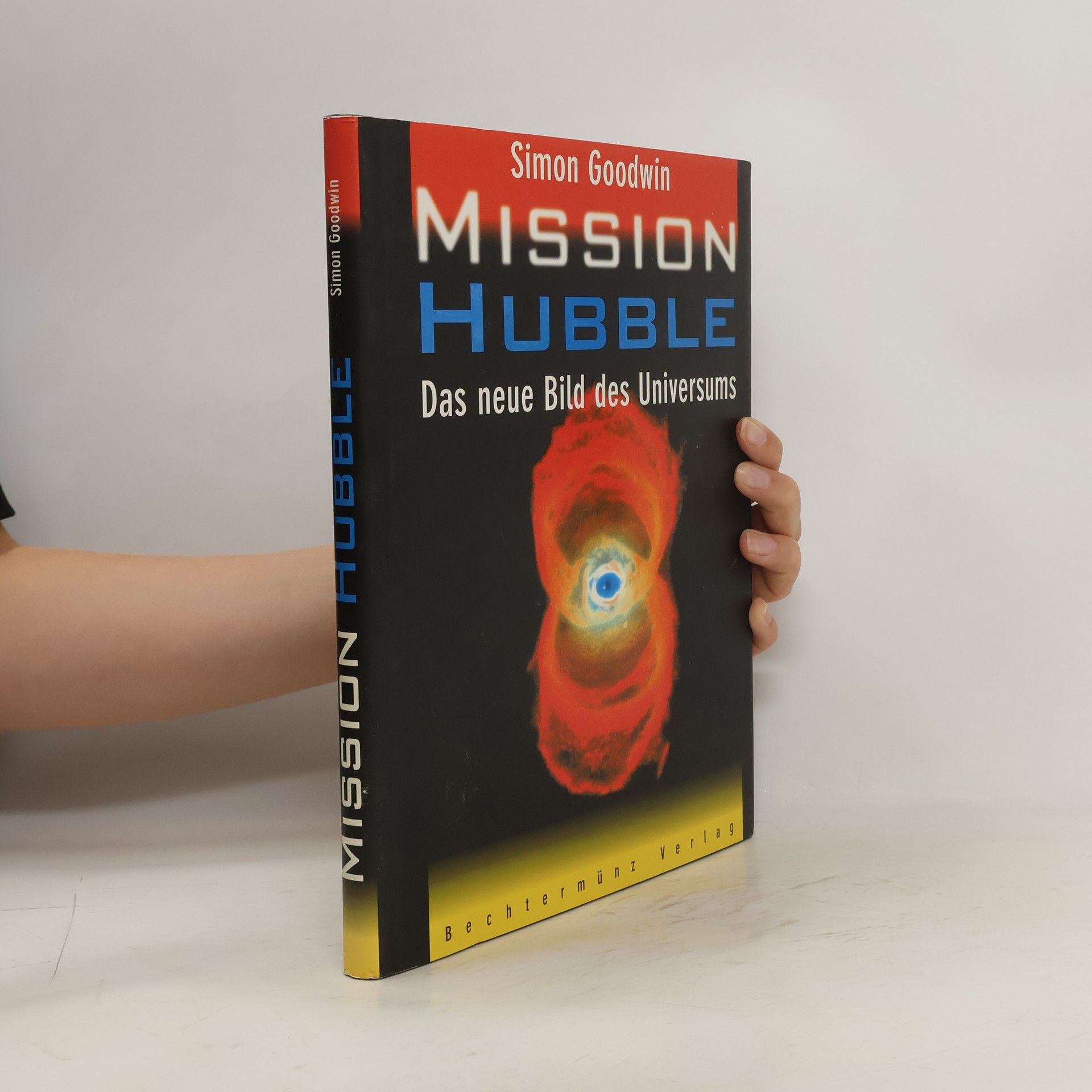Simon Goodwin Mission Hubble. Das neue Bild des Universums (Hubbleova mise. Nový obraz vesmíru)