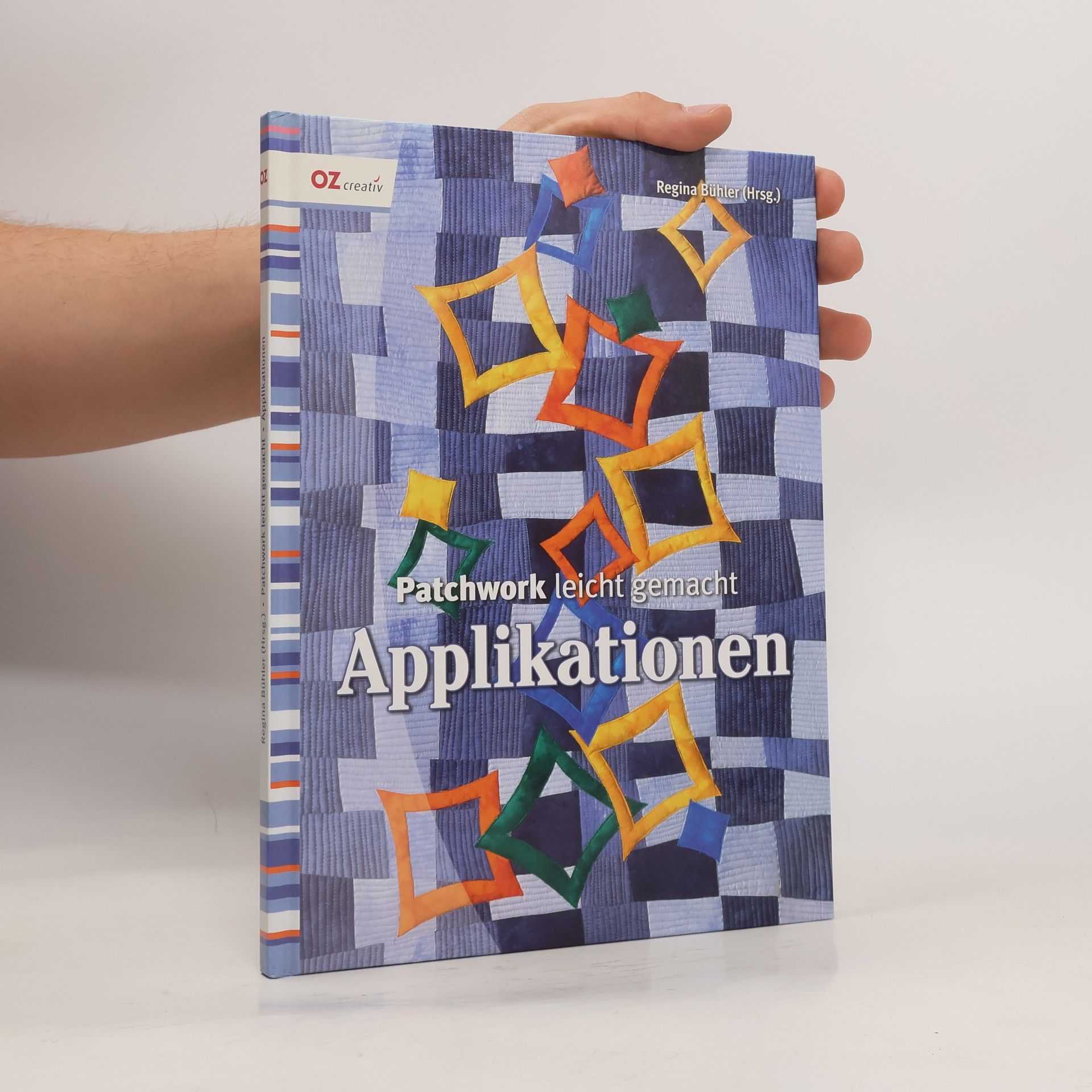 Regina Bühler Patchwork leicht gemacht - Applikationen