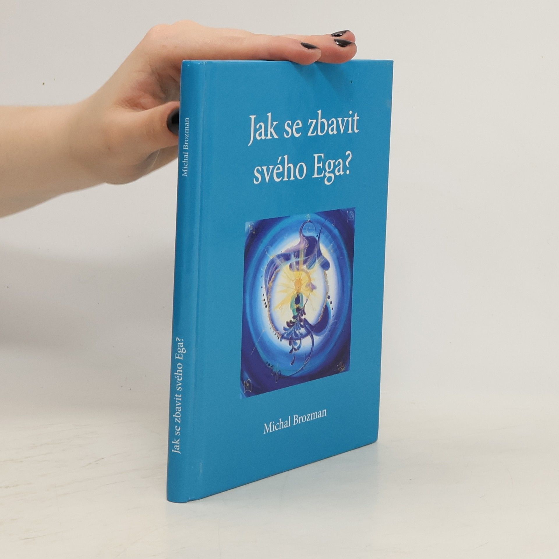 Michal Brozman Jak se zbavit svého Ega?