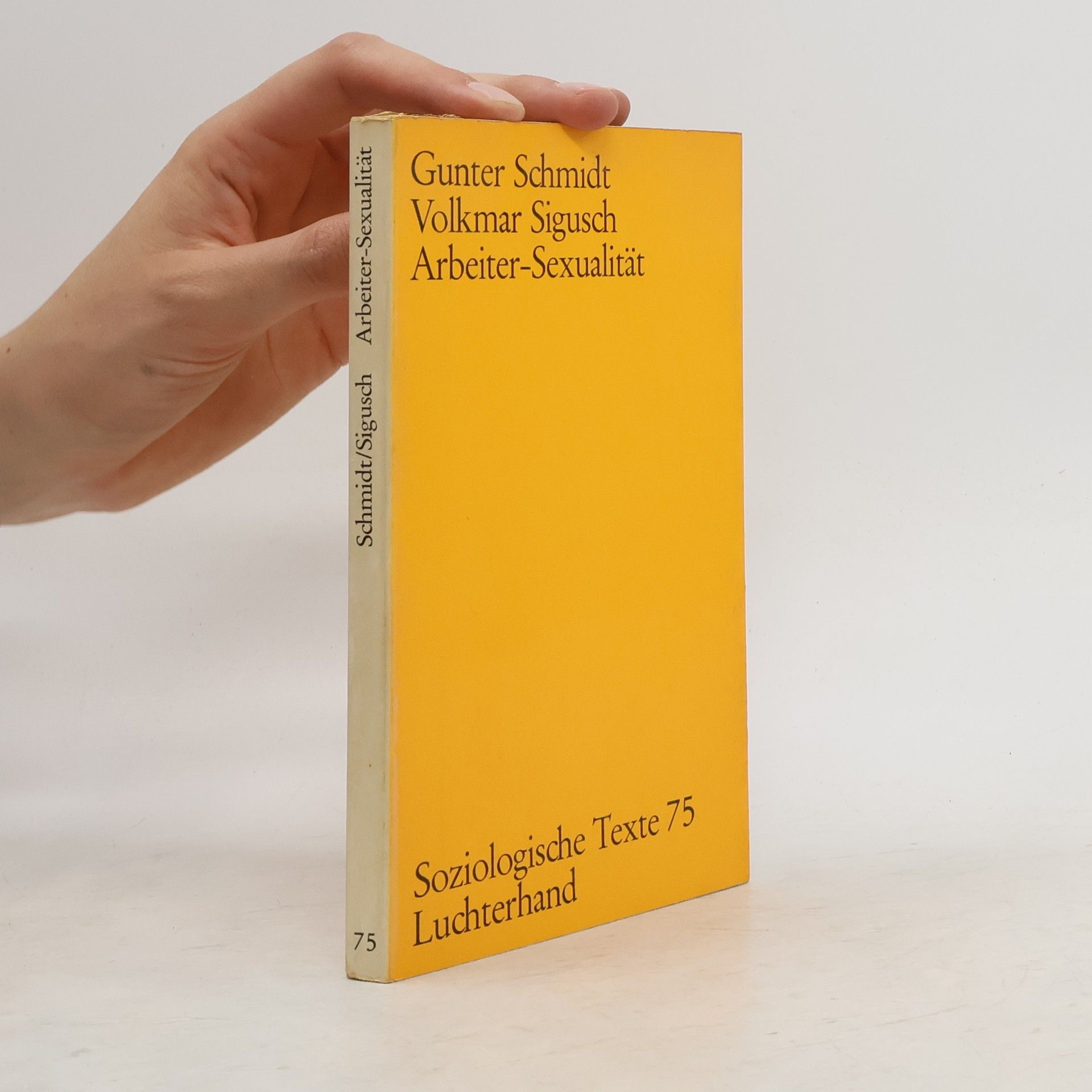 Volkmar Sigusch Soziologische Texte 75. Arbeiter-Sexualität